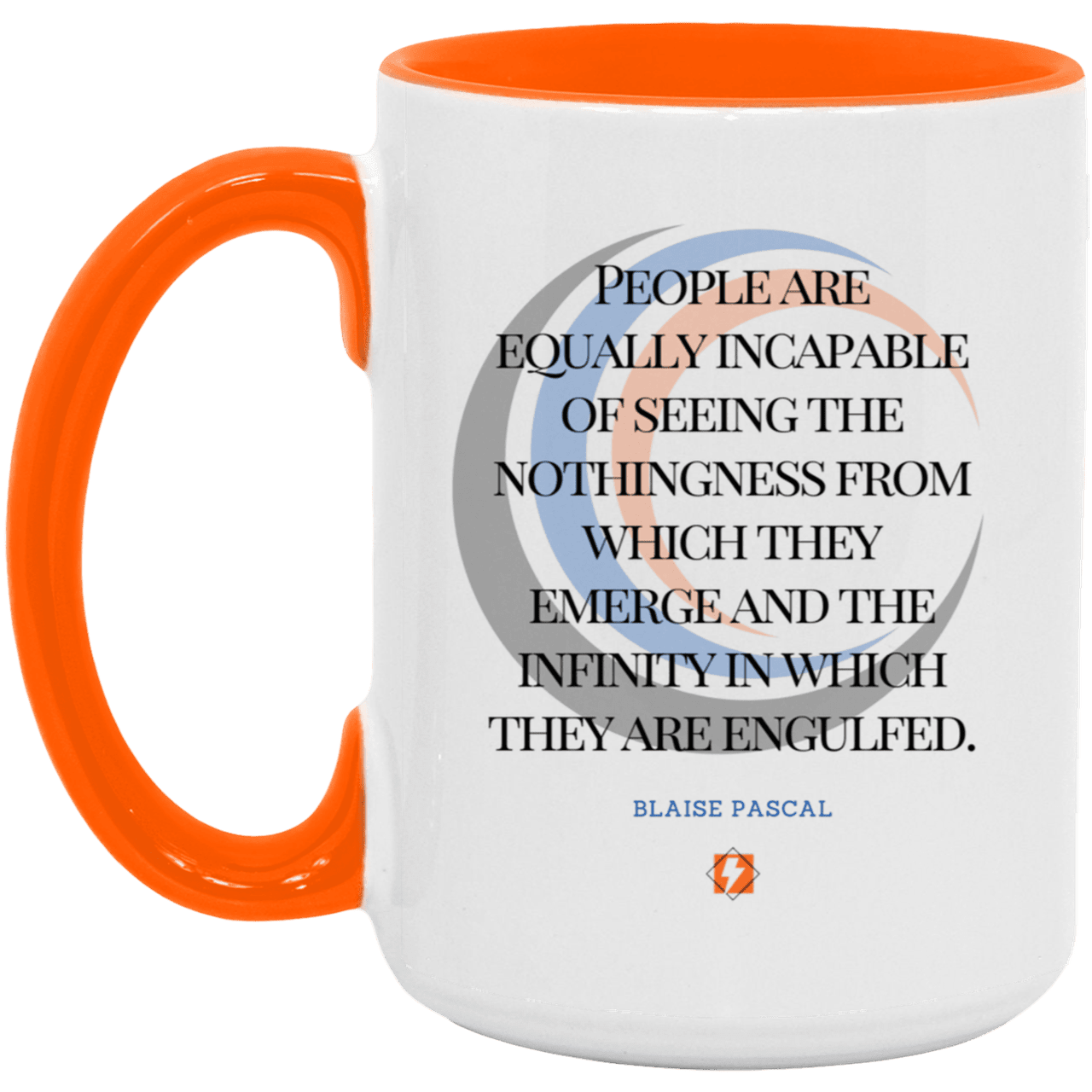 Ceramic Large Mug 15oz with inspiring Pascal quote: BP107 - One cannot square up nothingness and infinity - Color: White/Orange