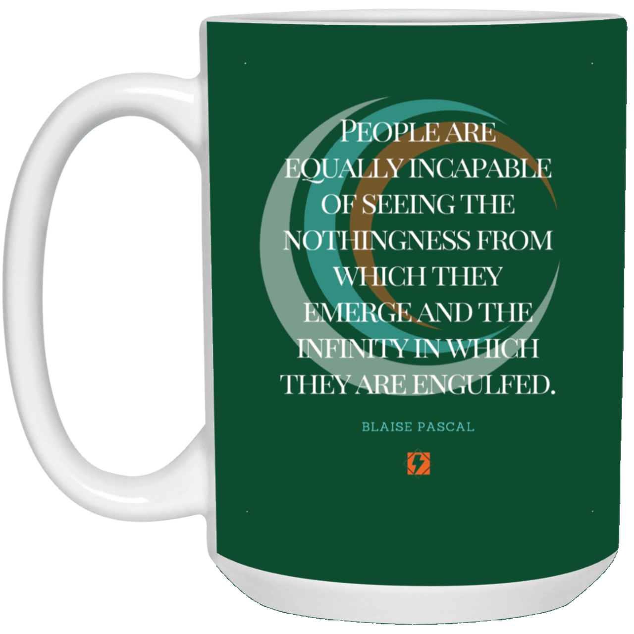 Ceramic Large Mug 15oz with inspiring Pascal quote: BP107 - One cannot square up nothingness and infinity - Color: Forest