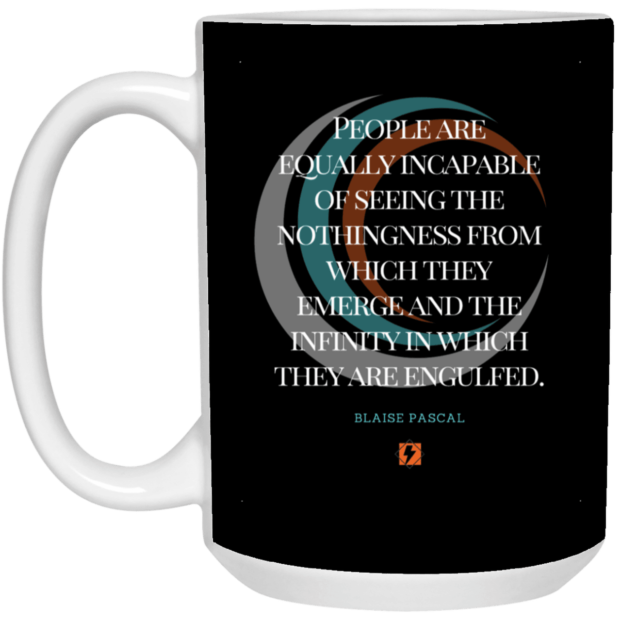 Ceramic Large Mug 15oz with inspiring Pascal quote: BP107 - One cannot square up nothingness and infinity - Color: Black White