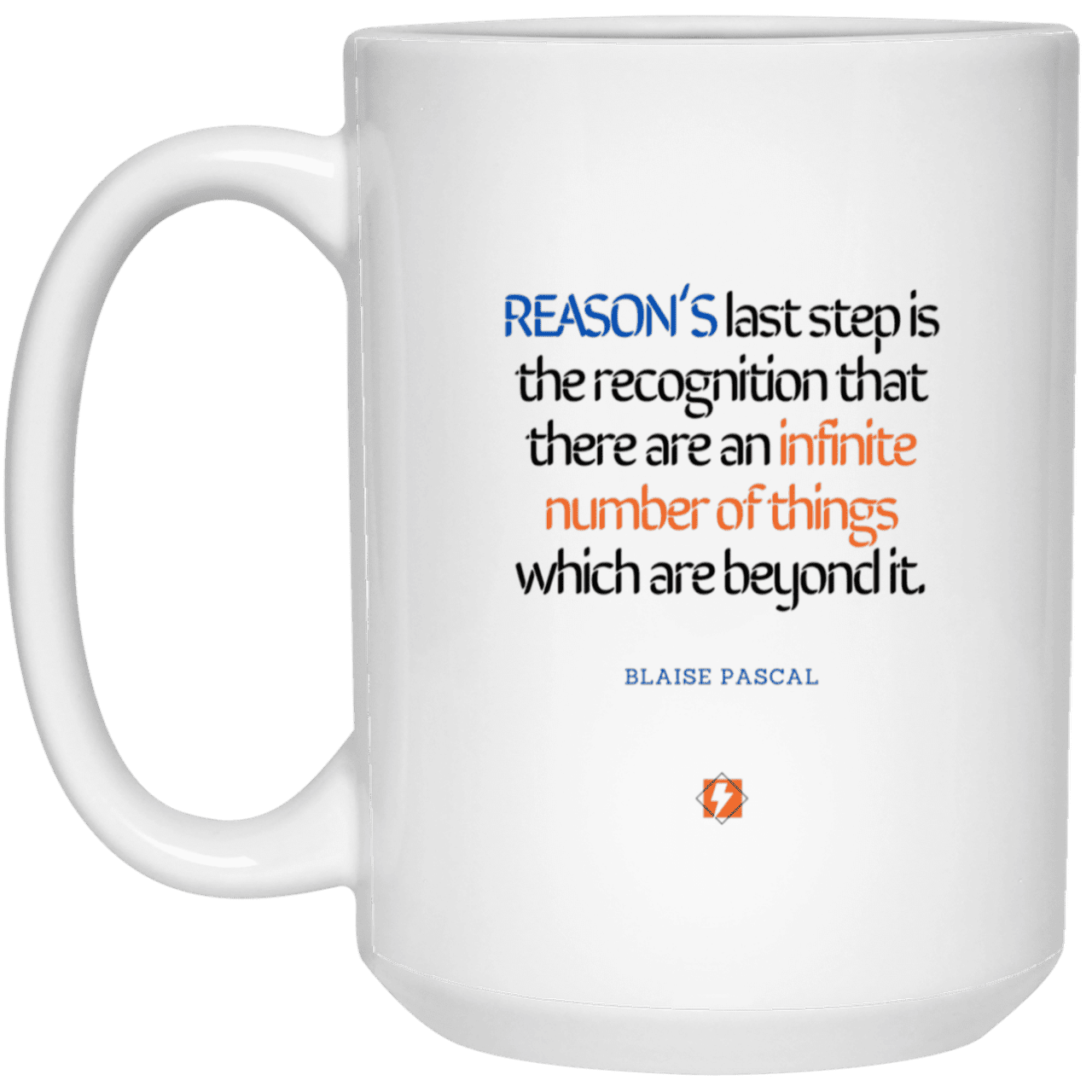 Ceramic Large Mug 15oz with inspiring Pascal quote: BP110 - Reason is limited - Color: Plain White