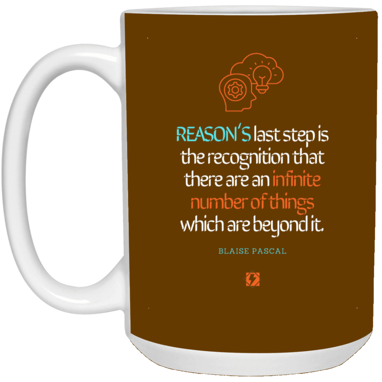 Ceramic Large Mug 15oz with inspiring Pascal quote: BP110 - Reason is limited - Color: Brown