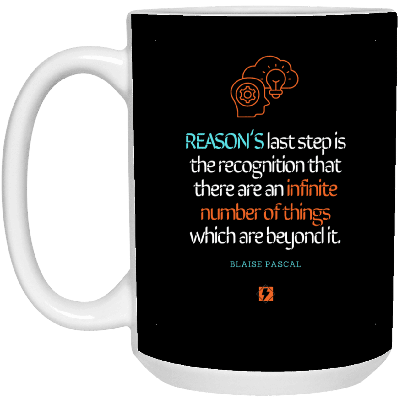 Ceramic Large Mug 15oz with inspiring Pascal quote: BP110 - Reason is limited - Color: Black White