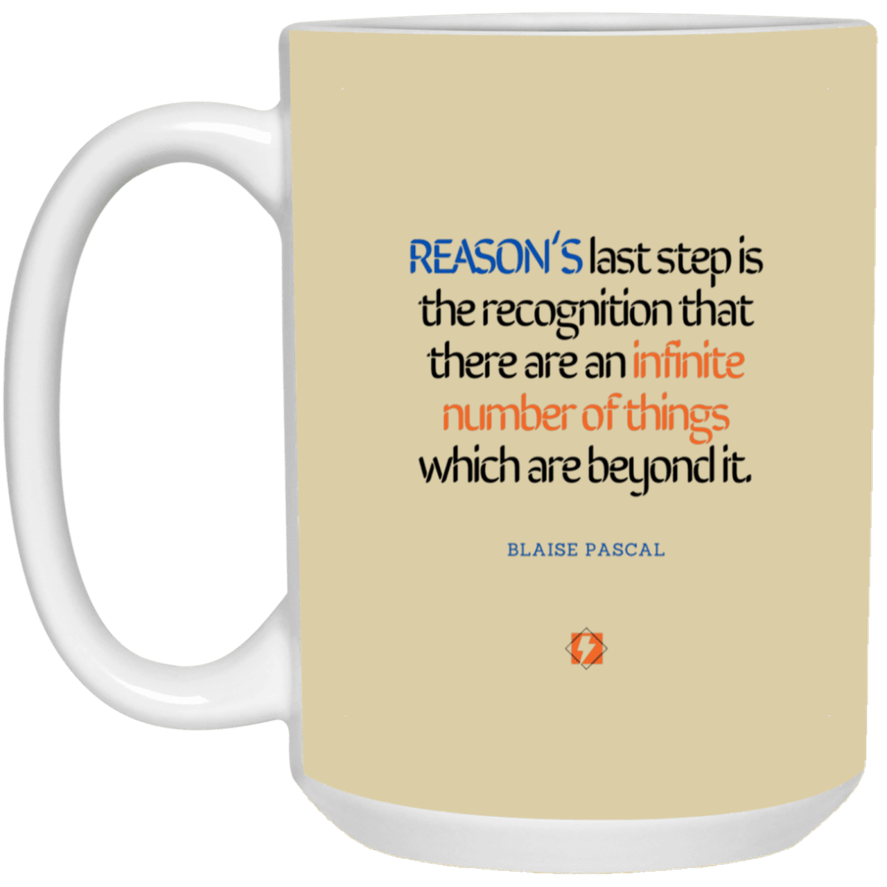 Ceramic Large Mug 15oz with inspiring Pascal quote: BP110 - Reason is limited - Color: Tan