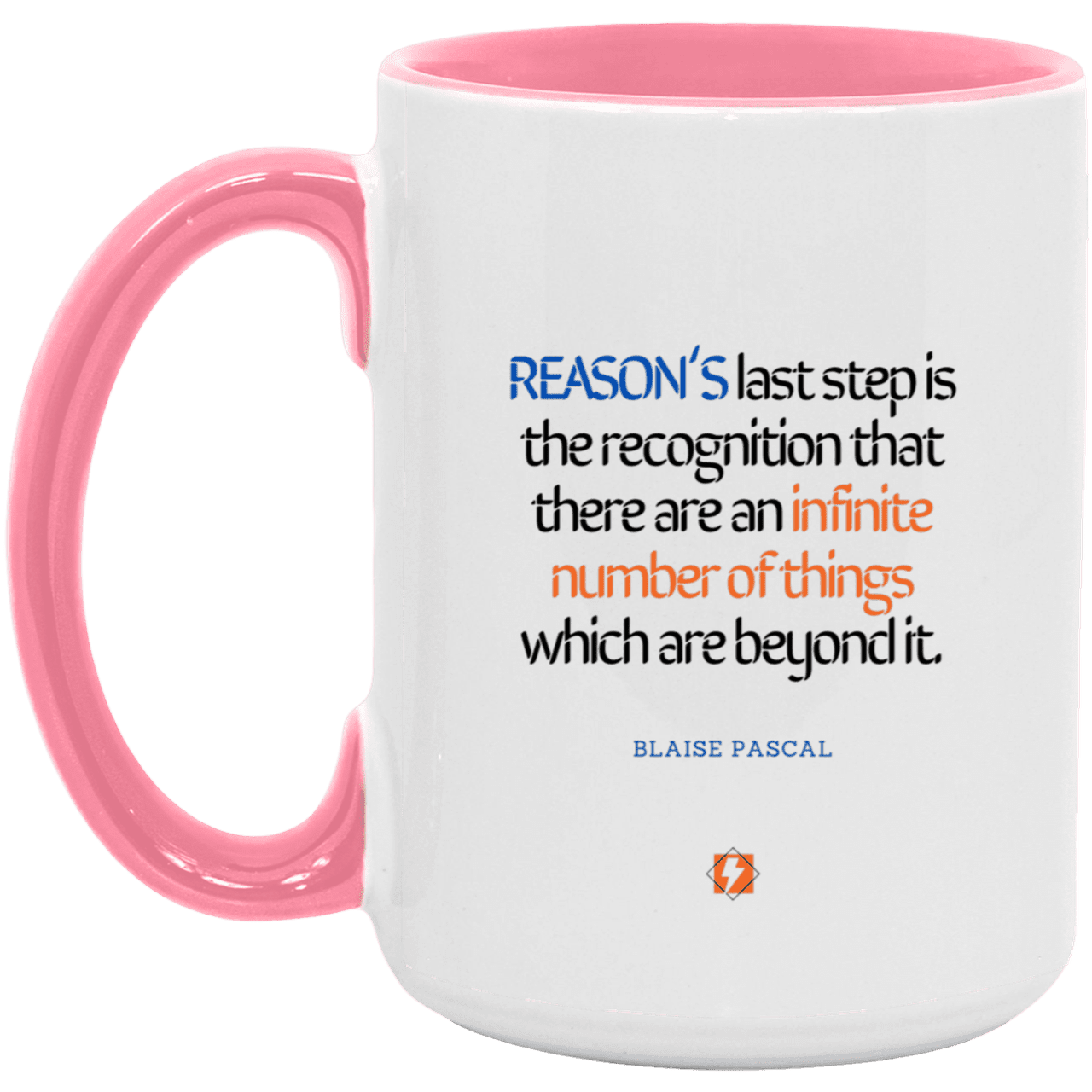 Ceramic Large Mug 15oz with inspiring Pascal quote: BP110 - Reason is limited - Color: White/Pink