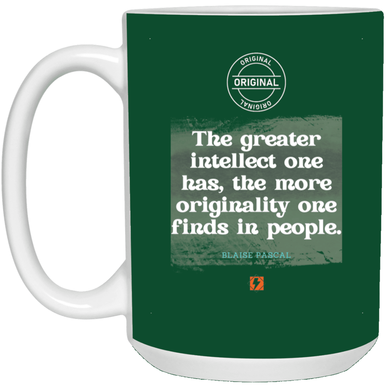 Ceramic Large Mug 15oz with inspiring Pascal quote: BP111 - Intelligence is in perceiving originality - Color: Forest