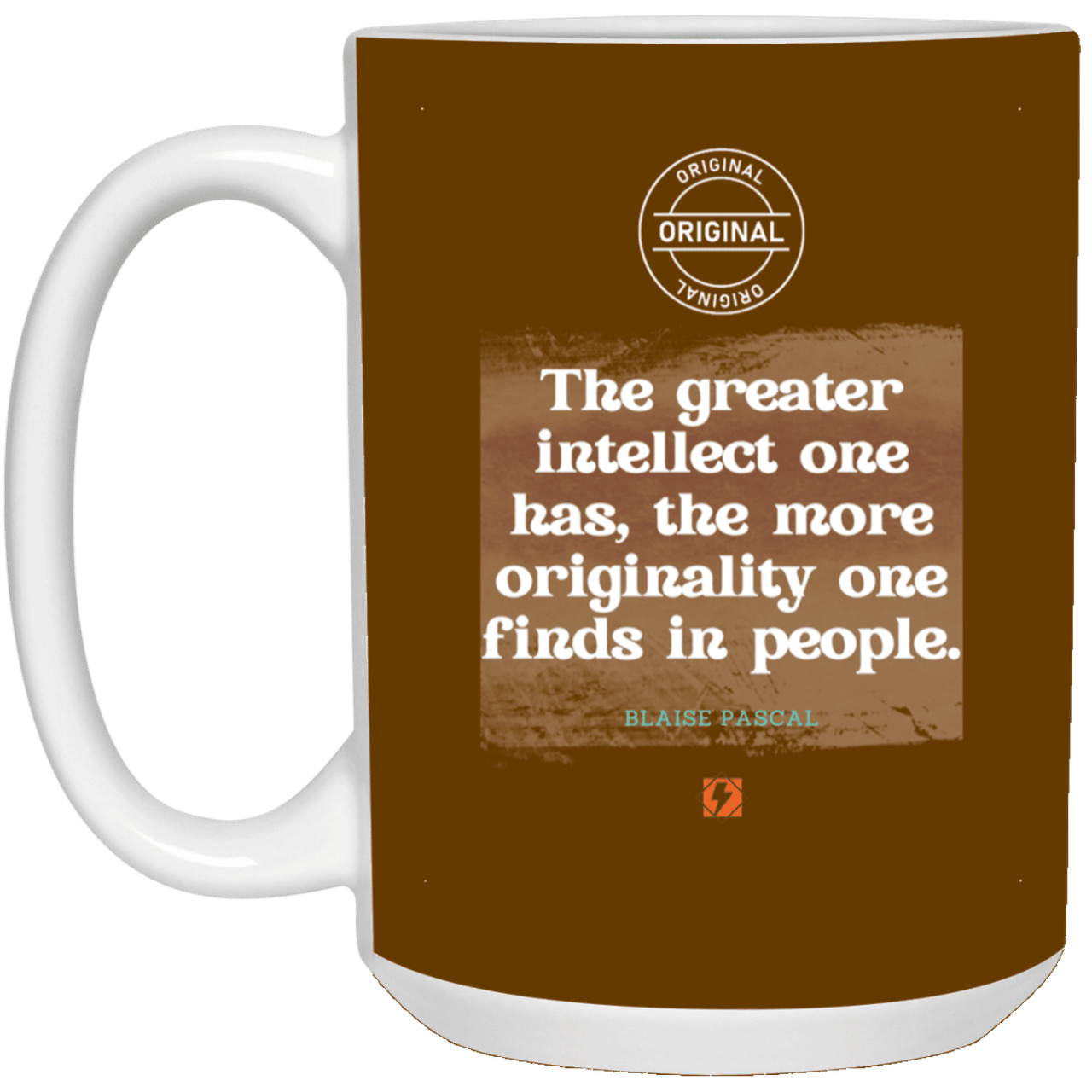 Ceramic Large Mug 15oz with inspiring Pascal quote: BP111 - Intelligence is in perceiving originality - Color: Brown