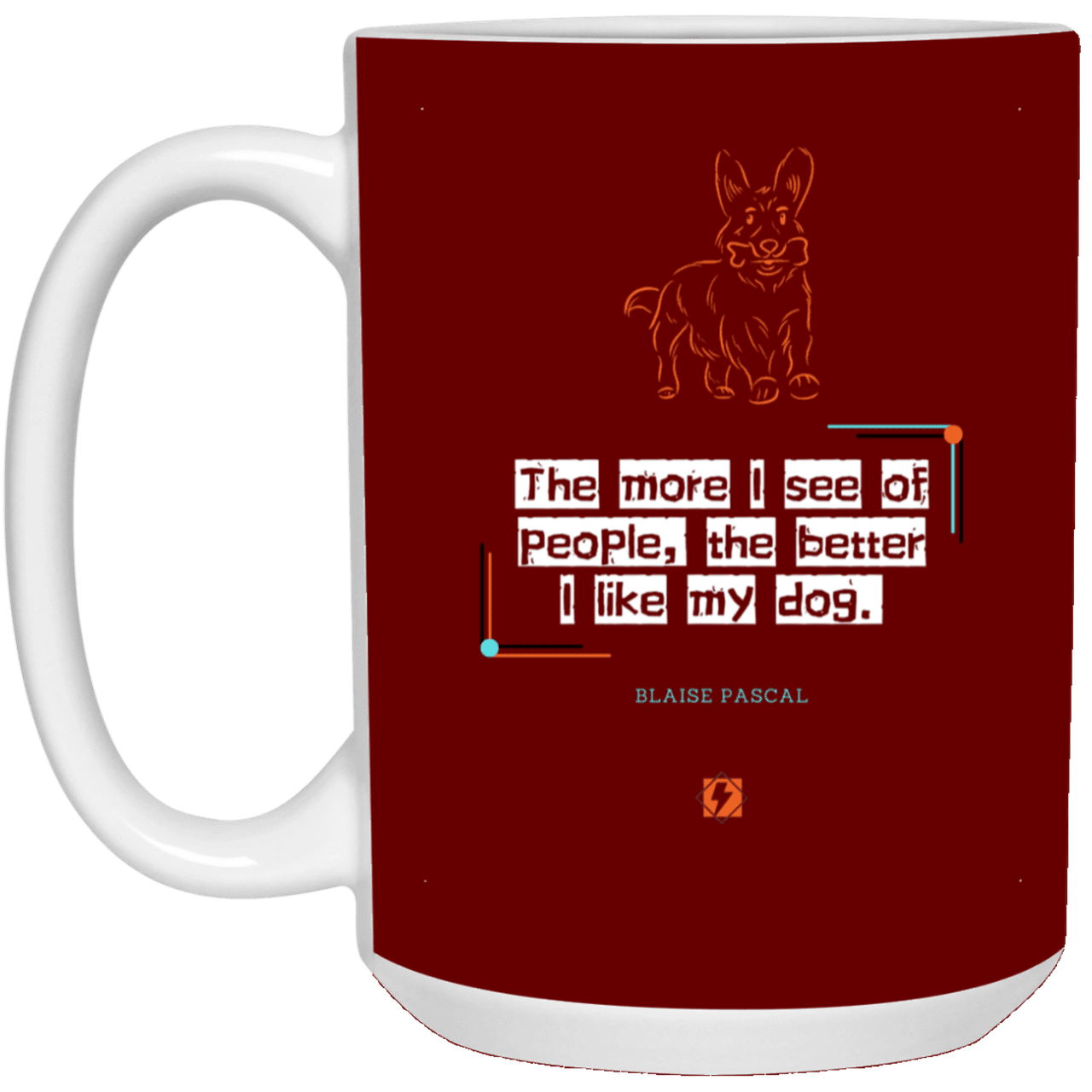 Ceramic Large Mug 15oz with inspiring Pascal quote: BP112 - People vs Pets - Color: Maroon