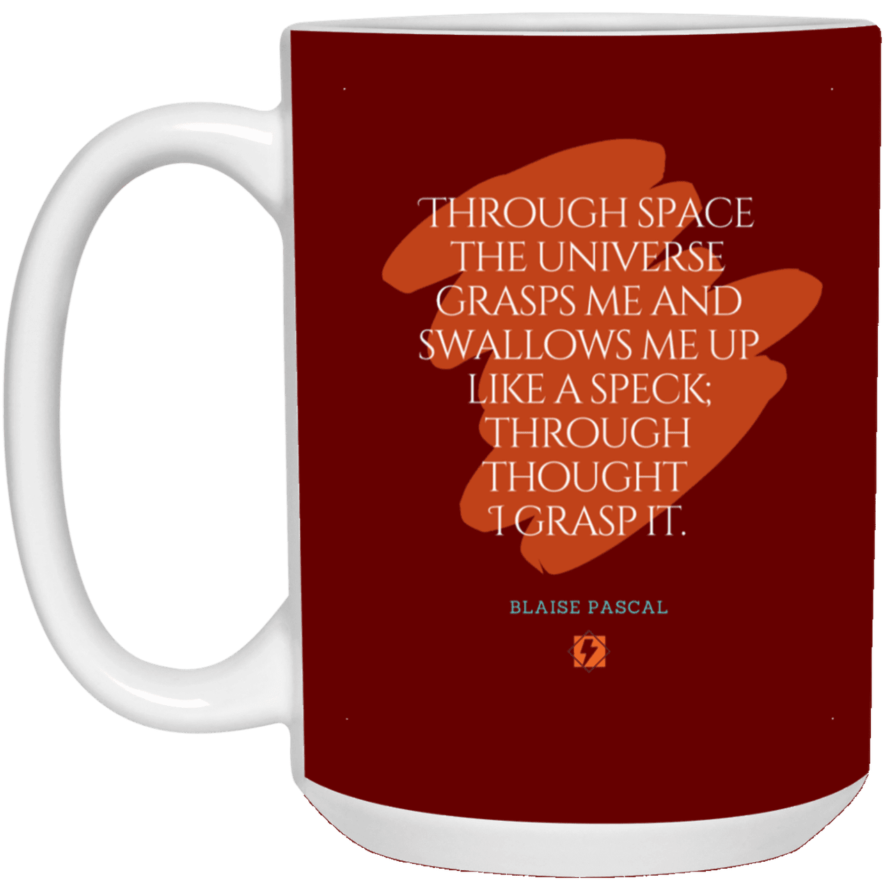 Ceramic Large Mug 15oz with inspiring Pascal quote: BP113 - Thought transcends space matter and time - Color: Maroon