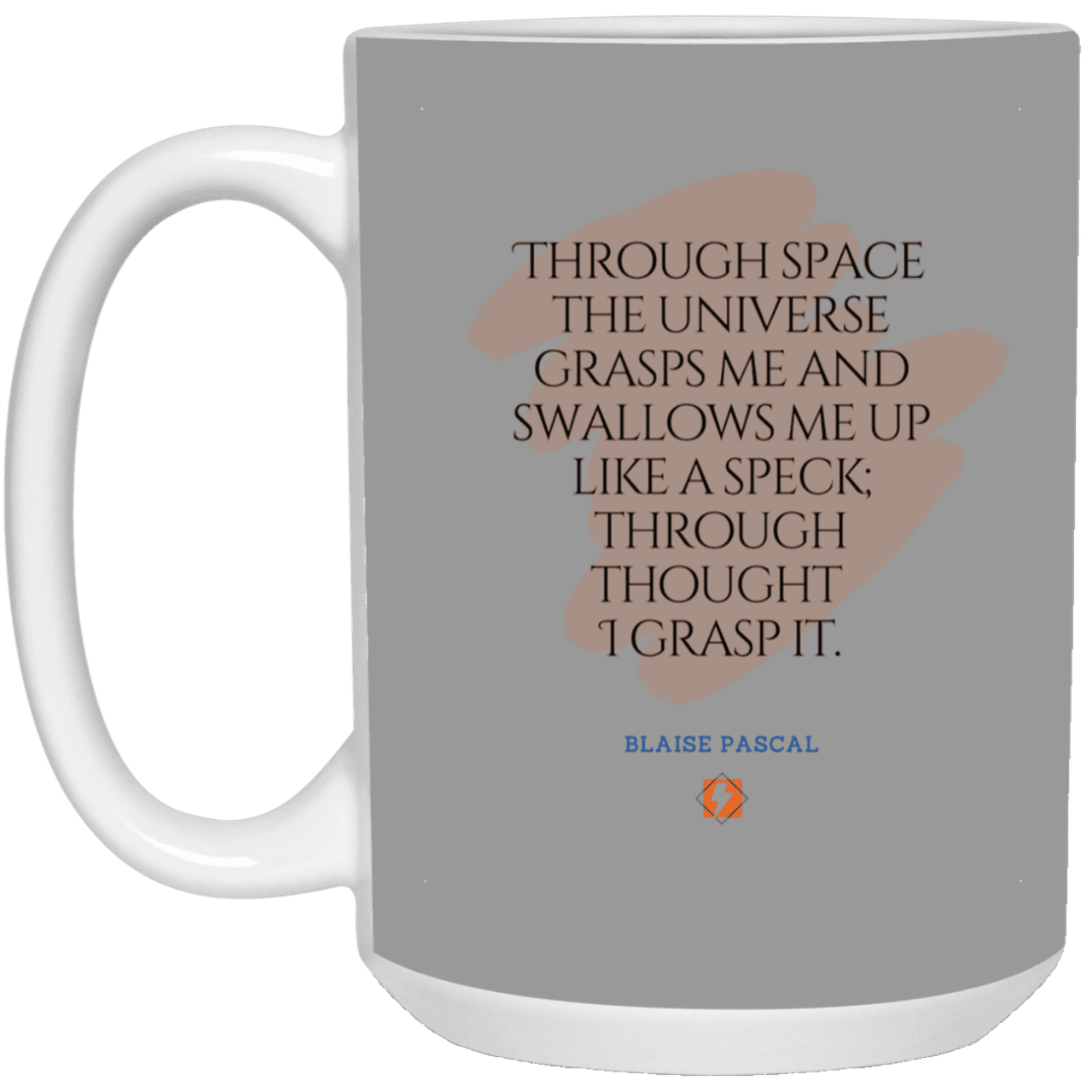 Ceramic Large Mug 15oz with inspiring Pascal quote: BP113 - Thought transcends space matter and time - Color: Gray