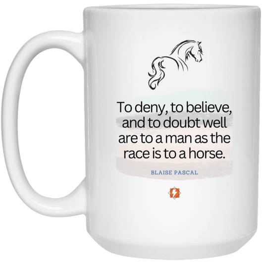 Ceramic Large Mug 15oz with inspiring Pascal quote: BP114 - Minds are like horses - Color: Plain White