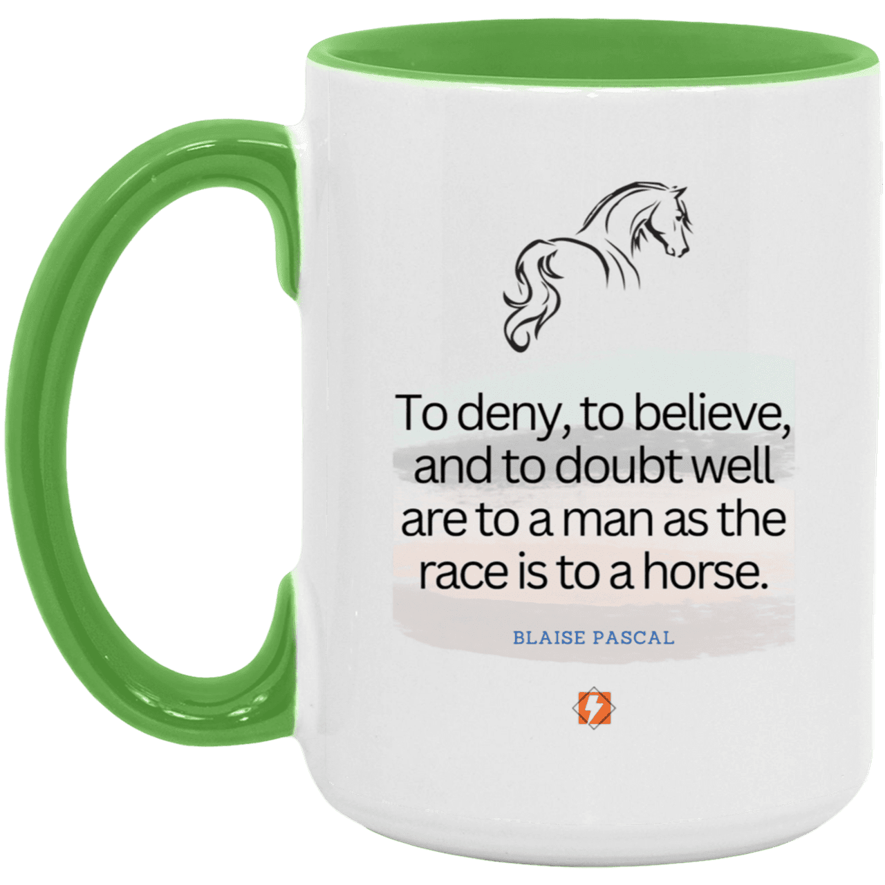 Ceramic Large Mug 15oz with inspiring Pascal quote: BP114 - Minds are like horses - Color: White/Light Green