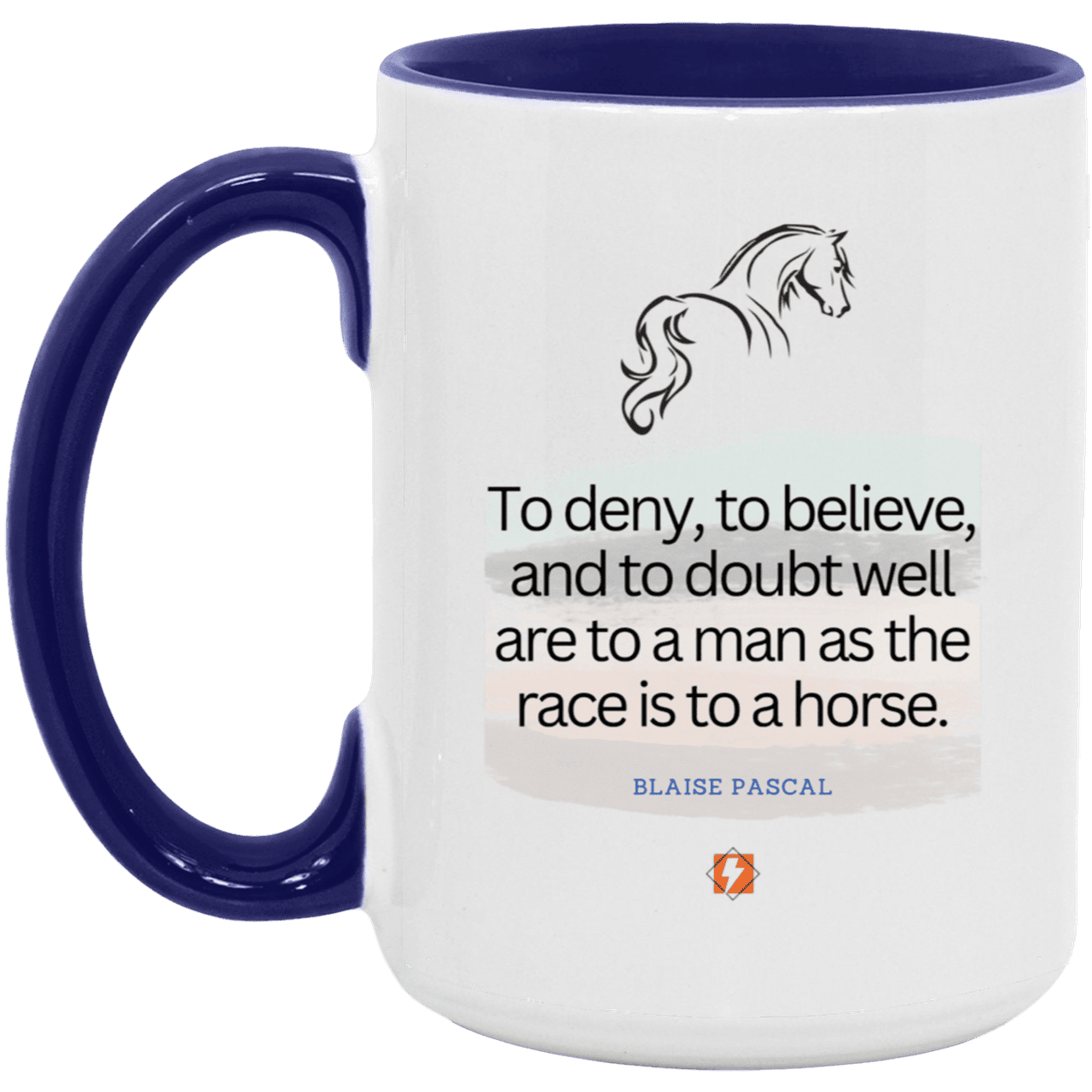 Ceramic Large Mug 15oz with inspiring Pascal quote: BP114 - Minds are like horses - Color: White/Midnight Blue