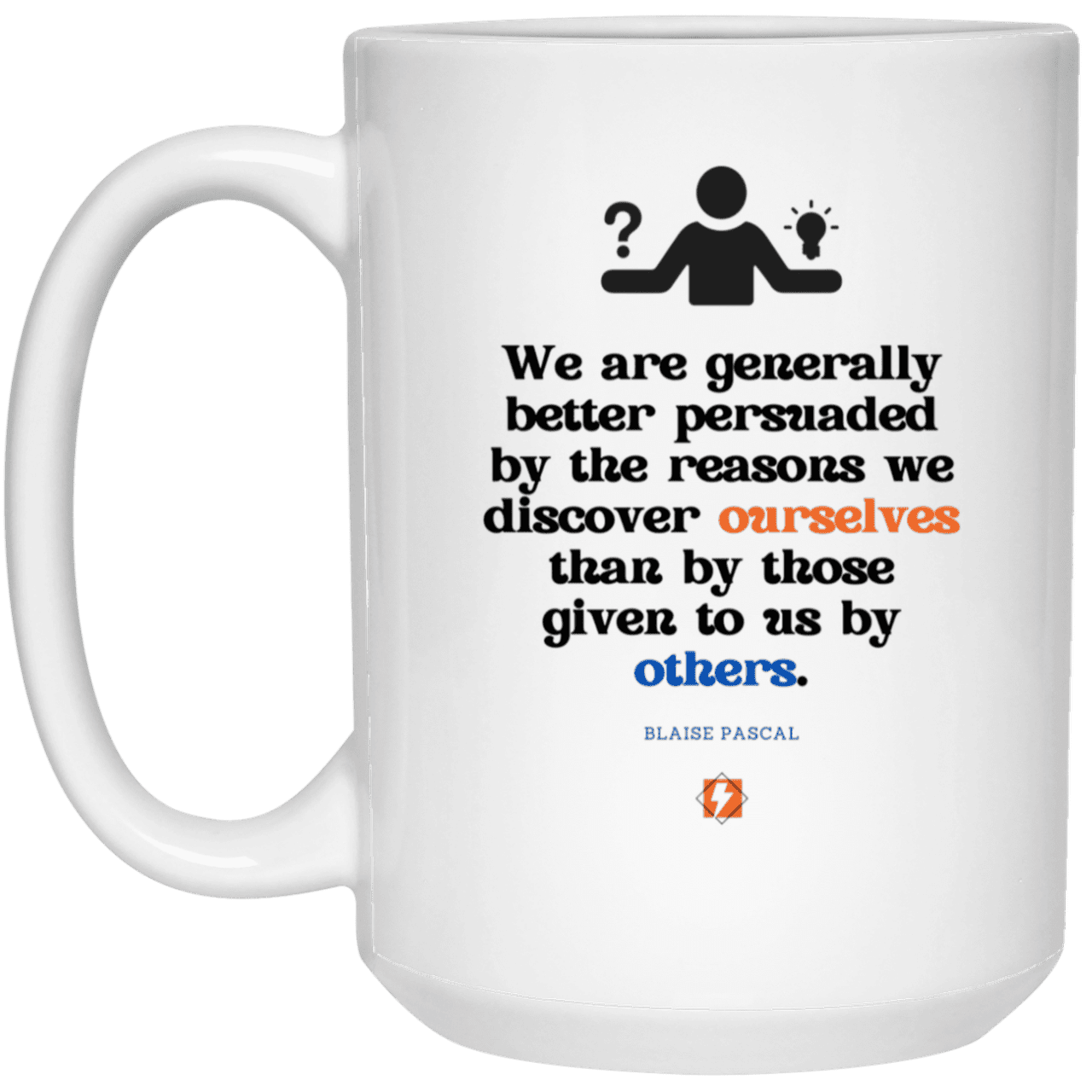 Ceramic Large Mug 15oz with inspiring Pascal quote: BP115 - The path of persuation involves self-discovery - Color: Plain White