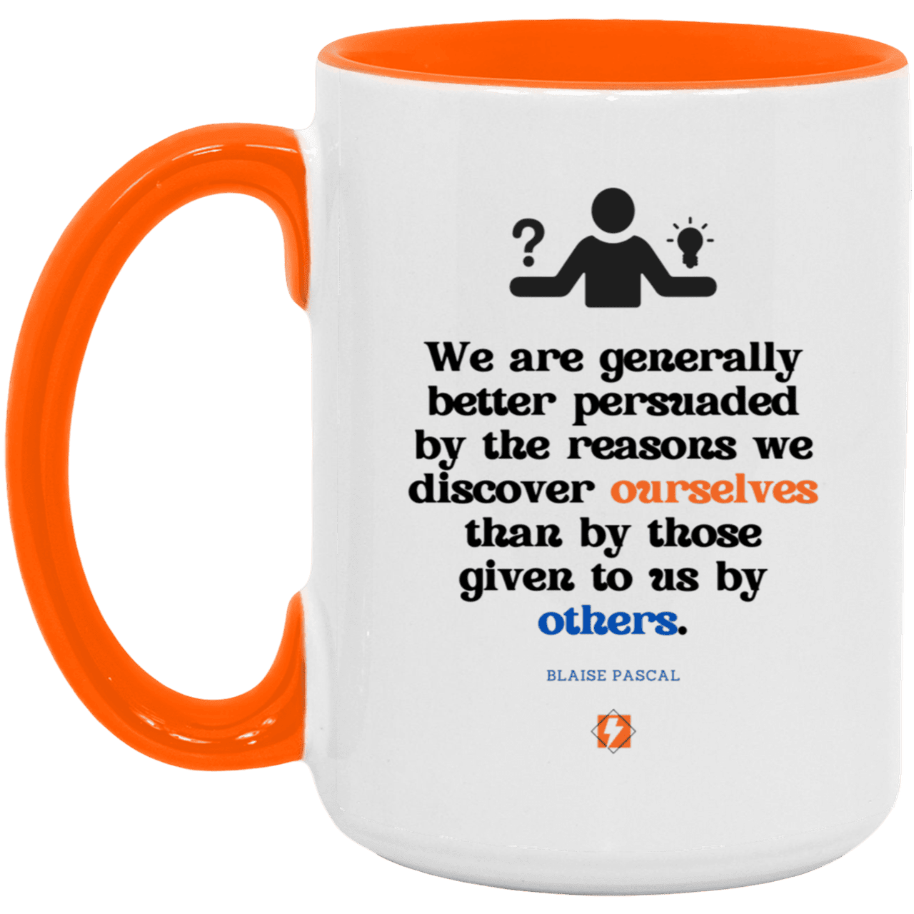 Ceramic Large Mug 15oz with inspiring Pascal quote: BP115 - The path of persuation involves self-discovery - Color: White/Orange