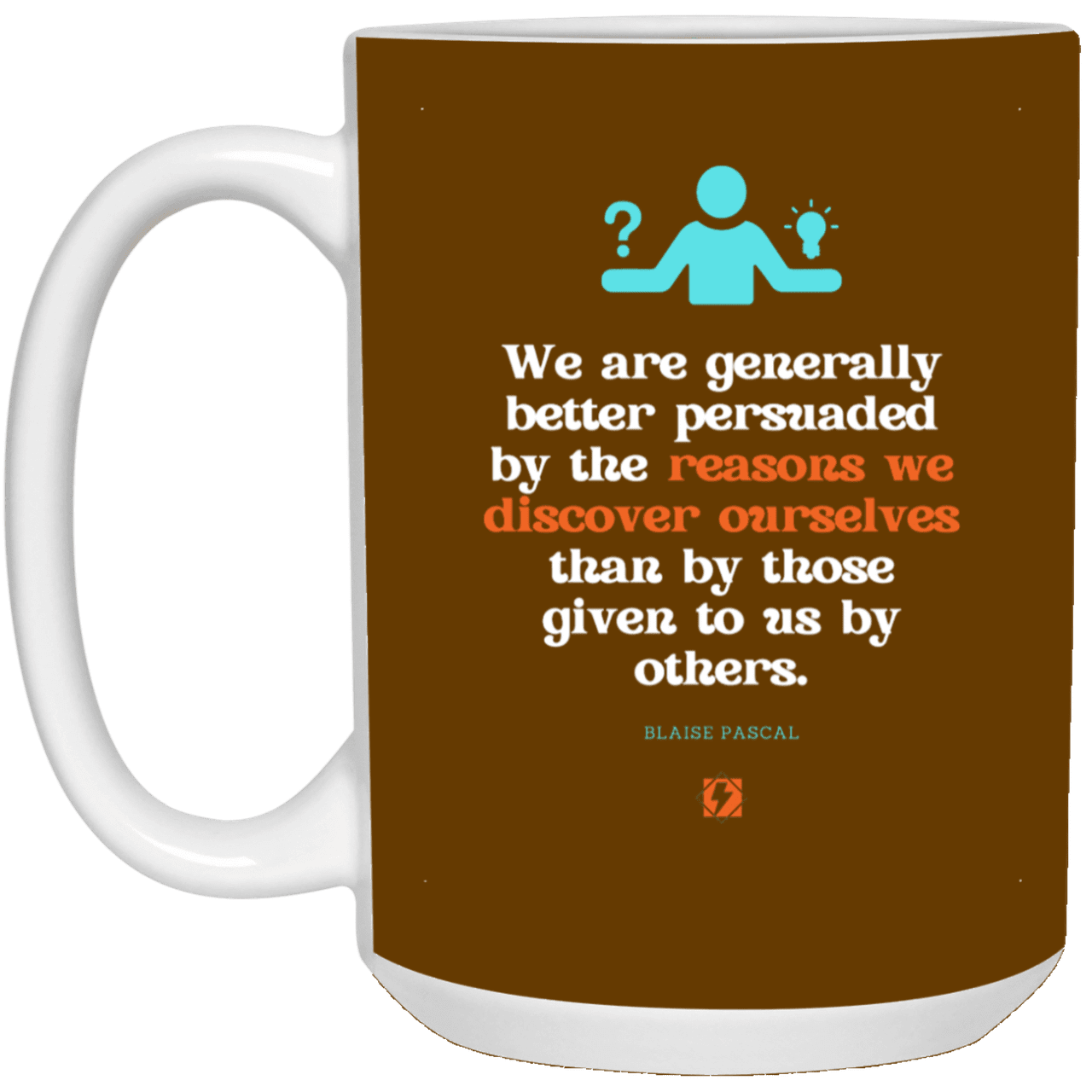 Ceramic Large Mug 15oz with inspiring Pascal quote: BP115 - The path of persuation involves self-discovery - Color: Brown