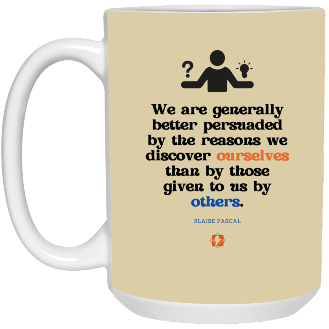 Ceramic Large Mug 15oz with inspiring Pascal quote: BP115 - The path of persuation involves self-discovery - Color: Tan