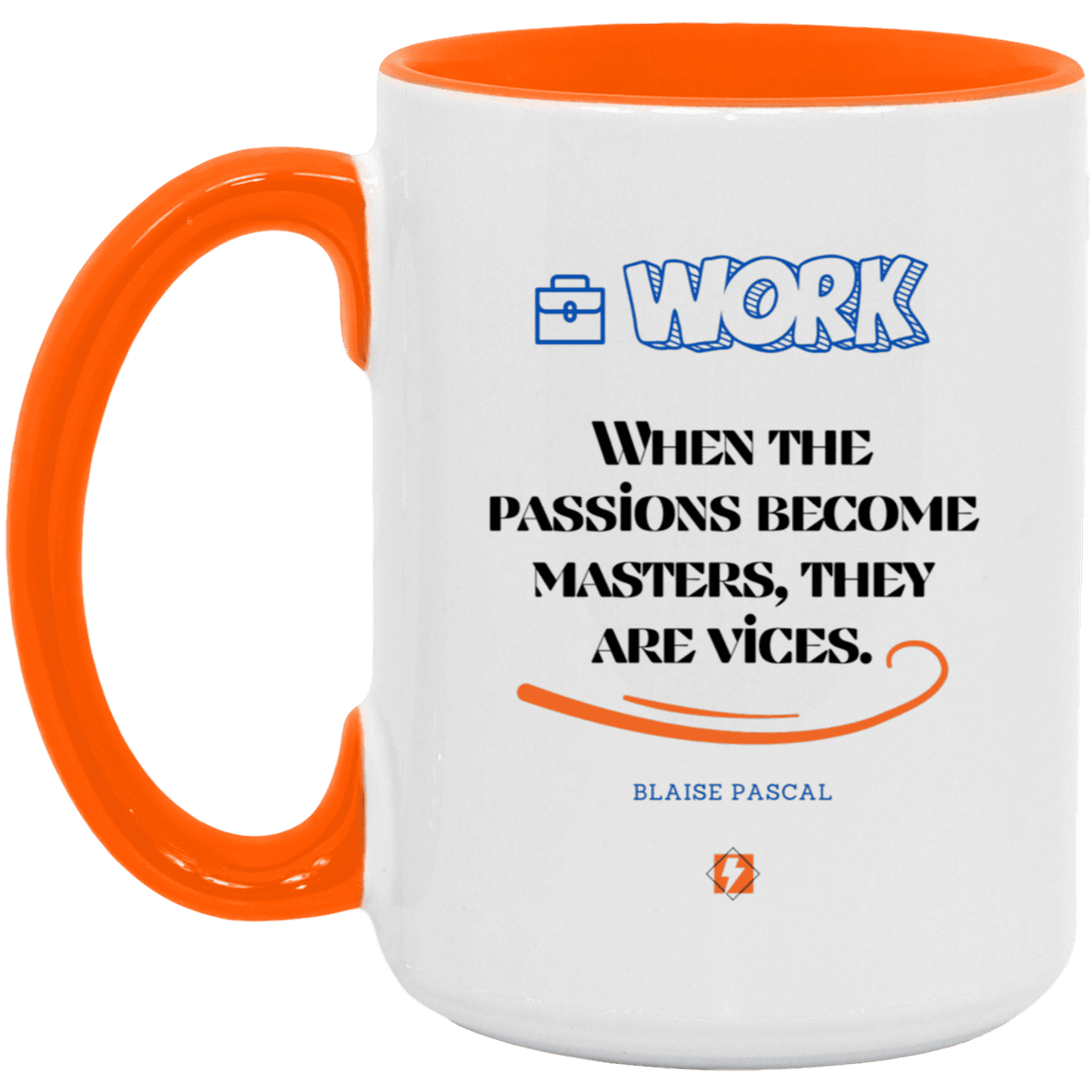 Ceramic Large Mug 15oz with inspiring Pascal quote: BP118 - Vices are passions that have become masters - Color: White/Orange