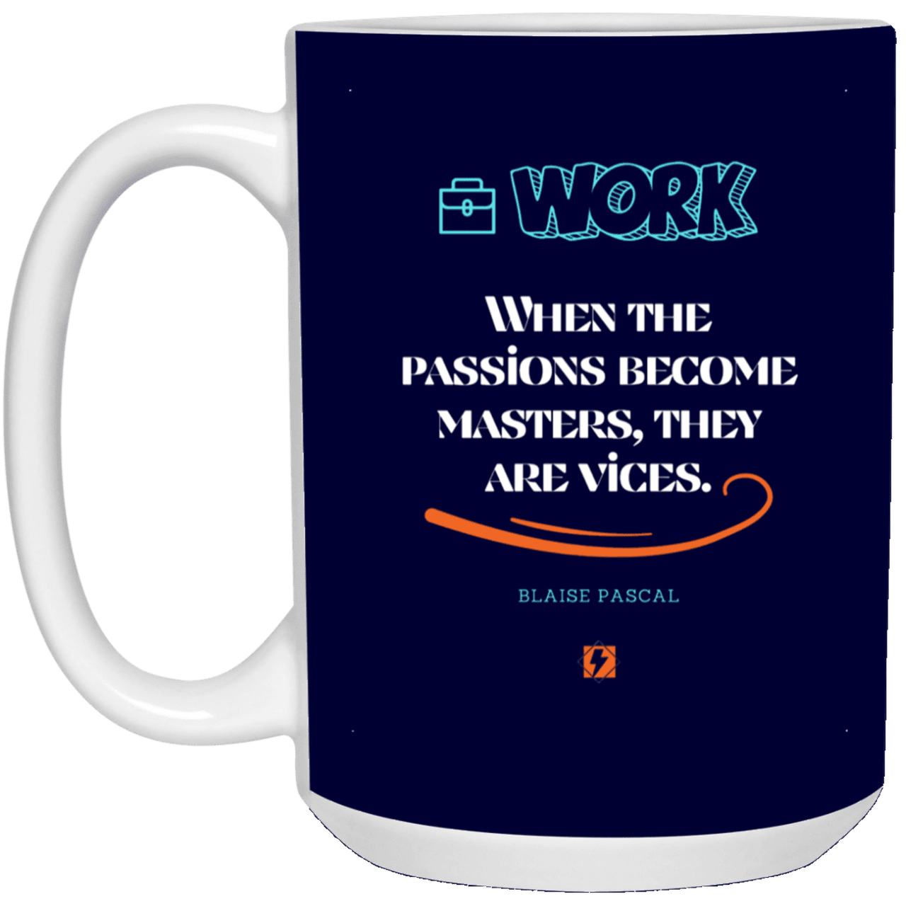 Ceramic Large Mug 15oz with inspiring Pascal quote: BP118 - Vices are passions that have become masters - Color: Navy