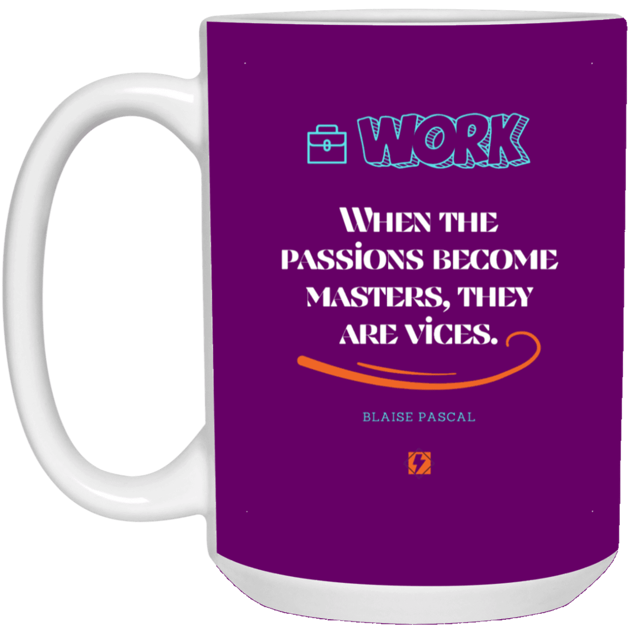 Ceramic Large Mug 15oz with inspiring Pascal quote: BP118 - Vices are passions that have become masters - Color: Purple