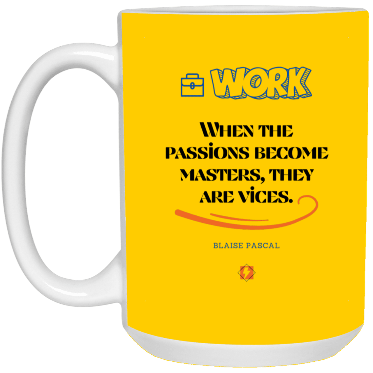 Ceramic Large Mug 15oz with inspiring Pascal quote: BP118 - Vices are passions that have become masters - Color: Athletic Gold