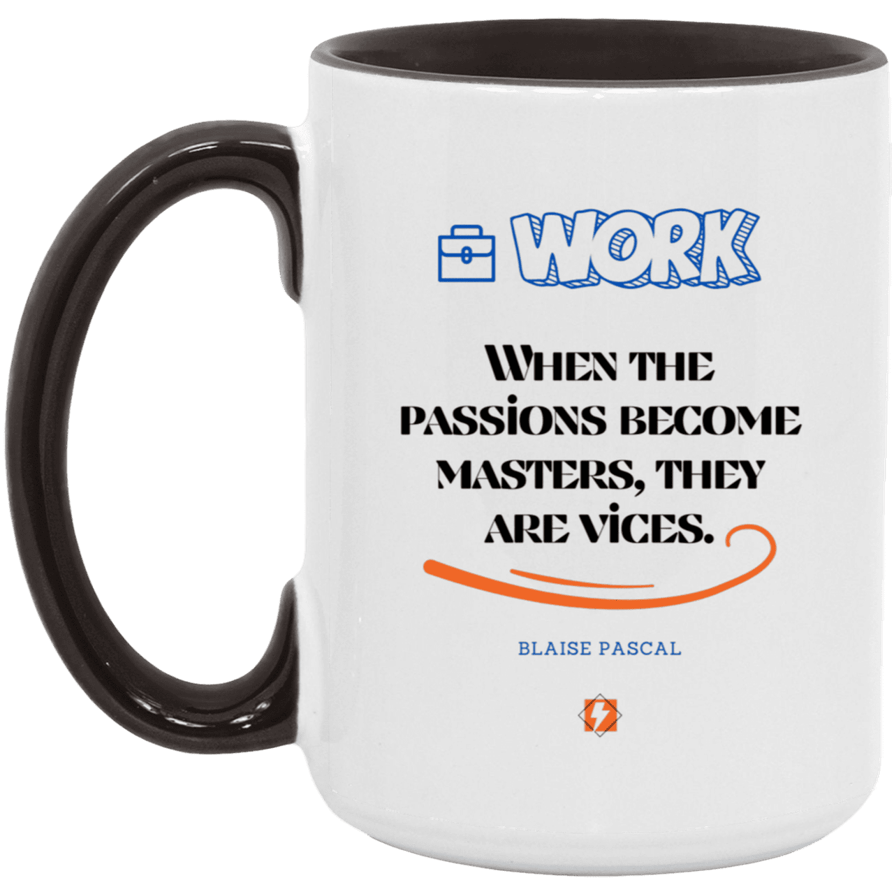 Ceramic Large Mug 15oz with inspiring Pascal quote: BP118 - Vices are passions that have become masters - Color: White/Black