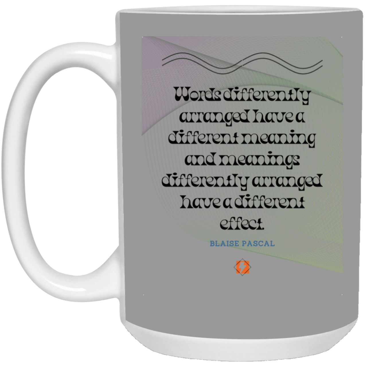 Ceramic Large Mug 15oz with inspiring Pascal quote: BP119 - Be careful with words - Color: Gray