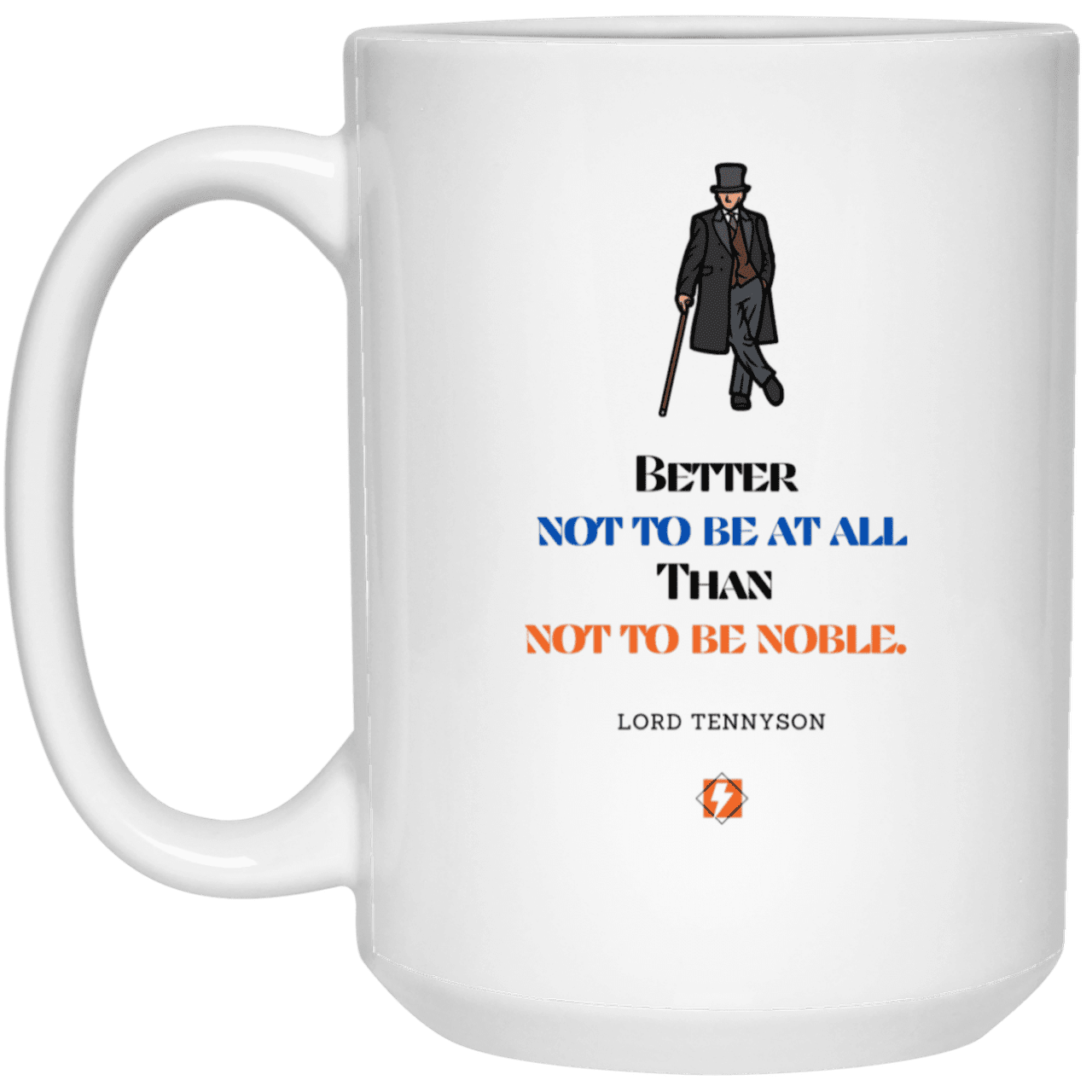 Ceramic Large Mug 15oz with inspiring Tennyson quote: LT102 - Being noble is what counts - Color: Plain White