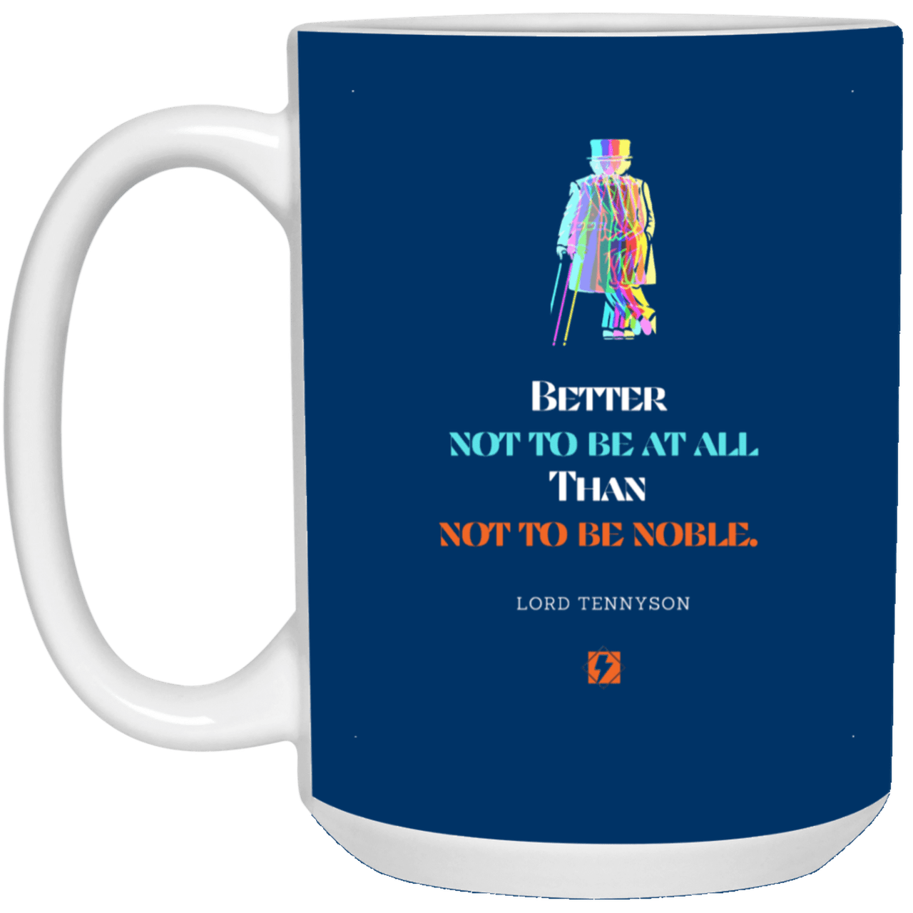 Ceramic Large Mug 15oz with inspiring Tennyson quote: LT102 - Being noble is what counts - Color: Royal