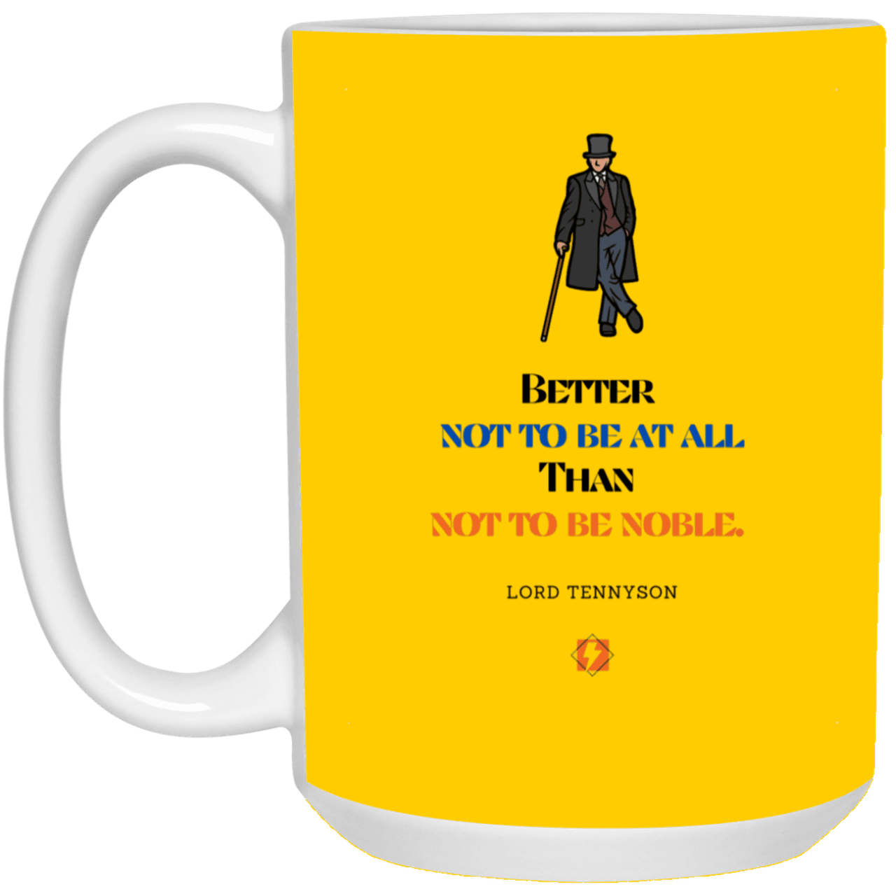 Ceramic Large Mug 15oz with inspiring Tennyson quote: LT102 - Being noble is what counts - Color: Athletic Gold