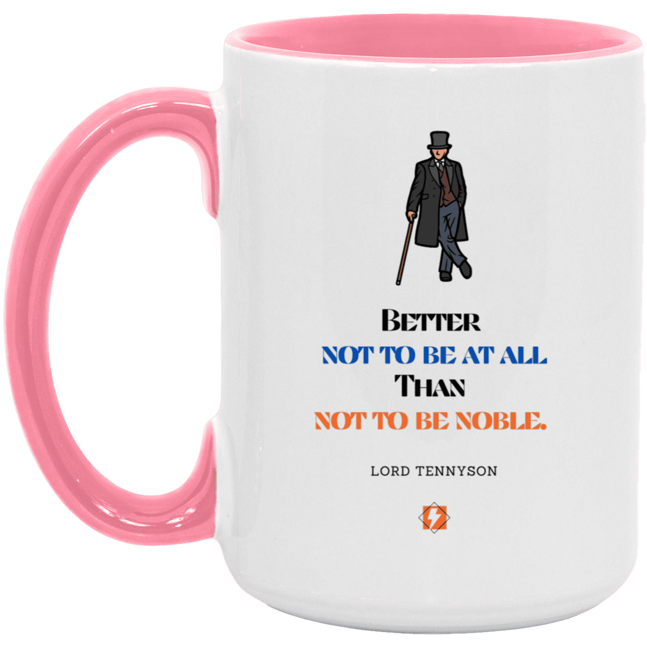 Ceramic Large Mug 15oz with inspiring Tennyson quote: LT102 - Being noble is what counts - Color: White/Pink