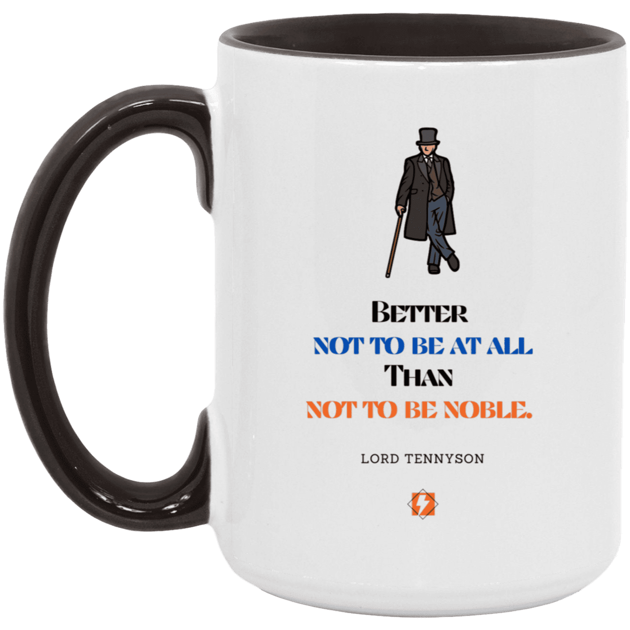 Ceramic Large Mug 15oz with inspiring Tennyson quote: LT102 - Being noble is what counts - Color: White/Black