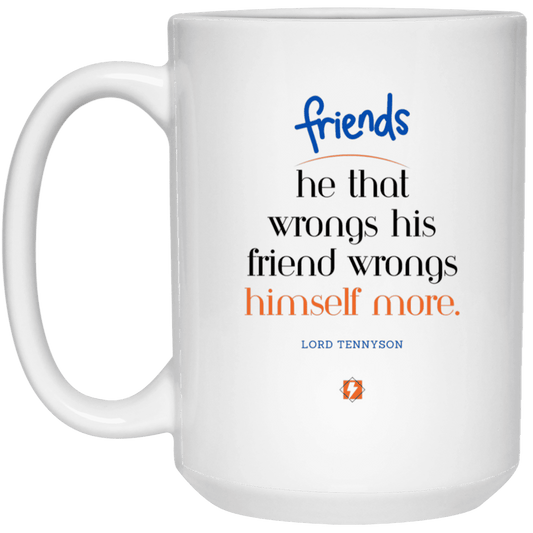 Ceramic Large Mug 15oz with inspiring Tennyson quote: LT103 - Do not wrong your friend - Color: Plain White