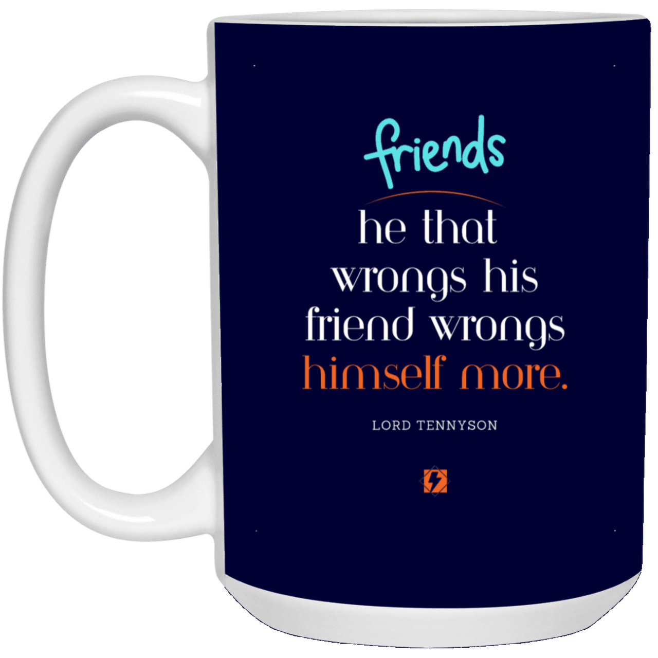 Ceramic Large Mug 15oz with inspiring Tennyson quote: LT103 - Do not wrong your friend - Color: Navy