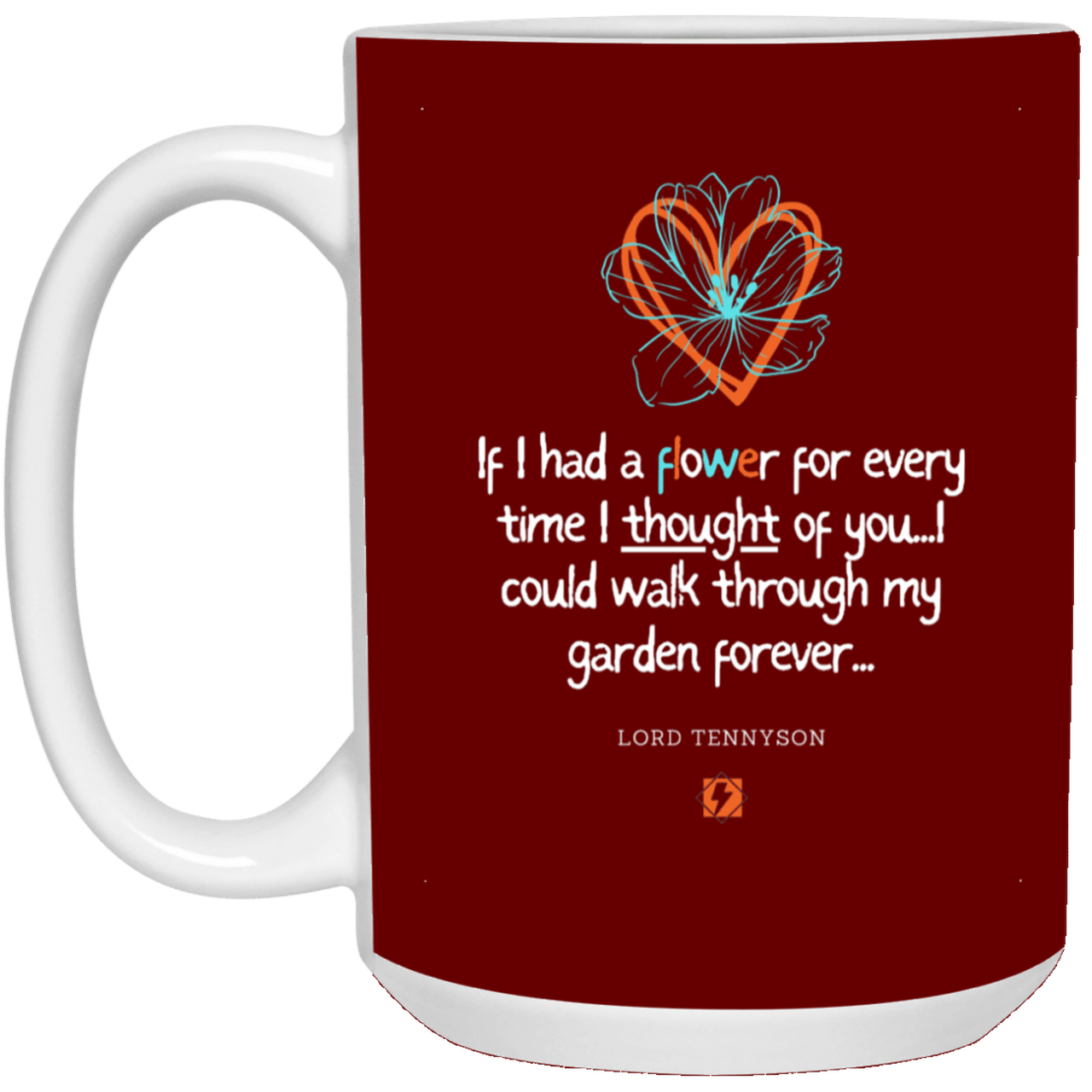 Ceramic Large Mug 15oz with inspiring Tennyson quote: LT104 - Thinking of you - Color: Maroon