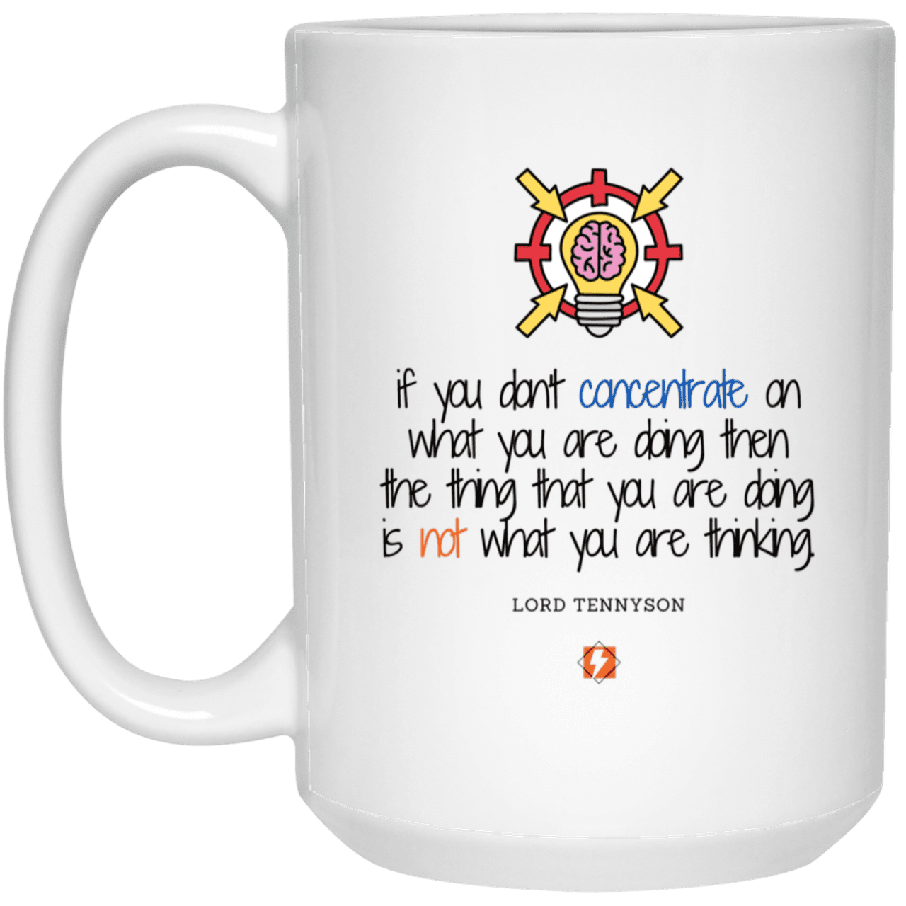 Ceramic Large Mug 15oz with inspiring Tennyson quote: LT105 - Concentrate on your task - Color: Plain White