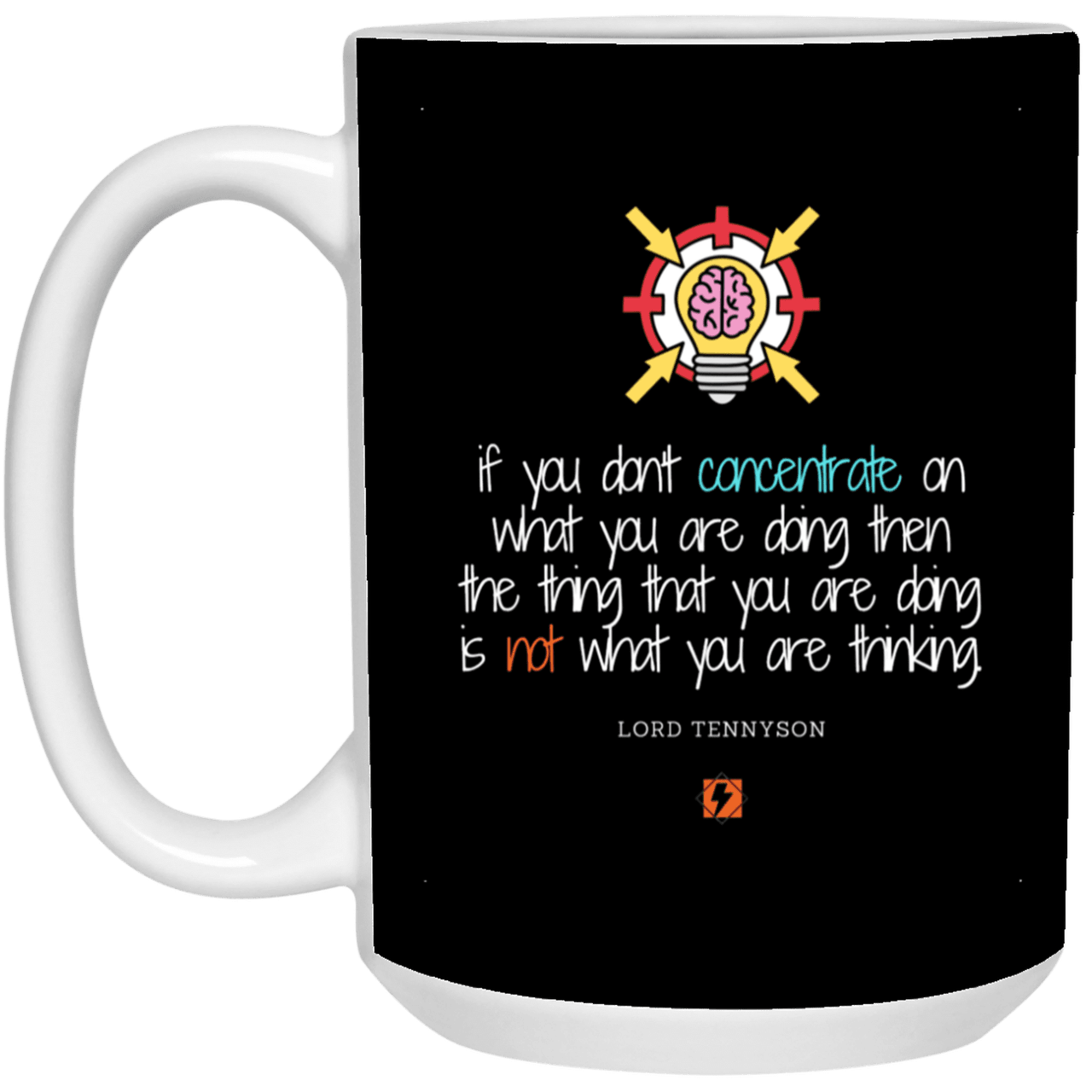 Ceramic Large Mug 15oz with inspiring Tennyson quote: LT105 - Concentrate on your task - Color: Black White