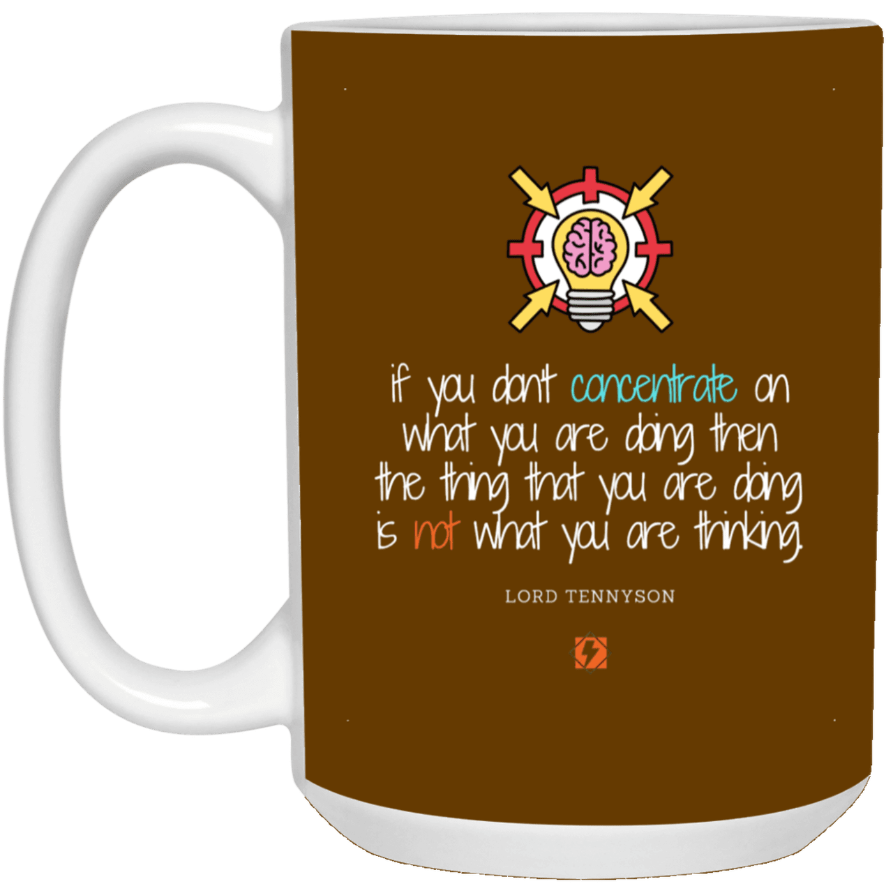 Ceramic Large Mug 15oz with inspiring Tennyson quote: LT105 - Concentrate on your task - Color: Brown