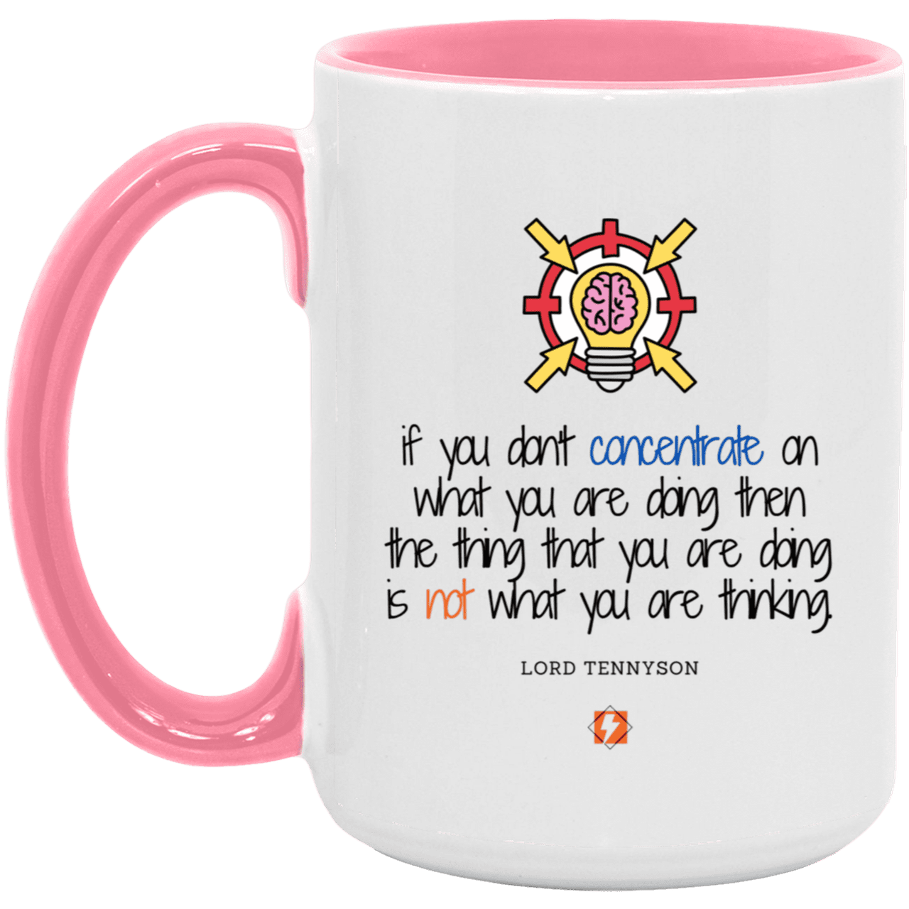 Ceramic Large Mug 15oz with inspiring Tennyson quote: LT105 - Concentrate on your task - Color: White/Pink