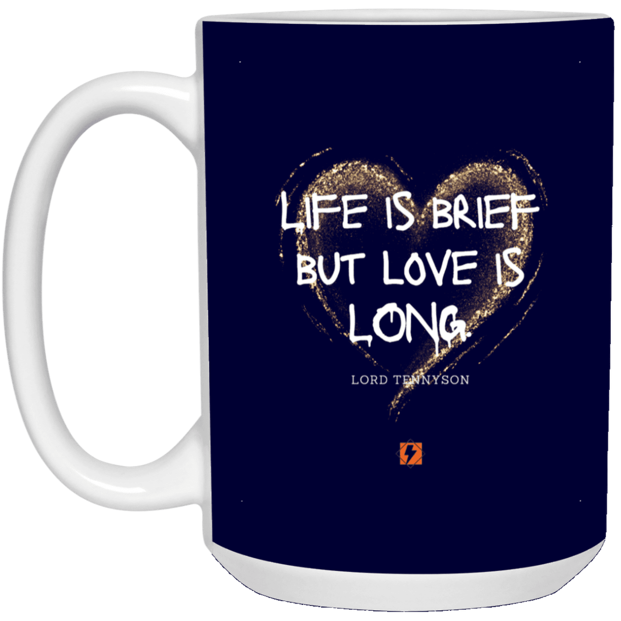 Ceramic Large Mug 15oz with inspiring Tennyson quote: LT108 - Life vs Love - Color: Navy