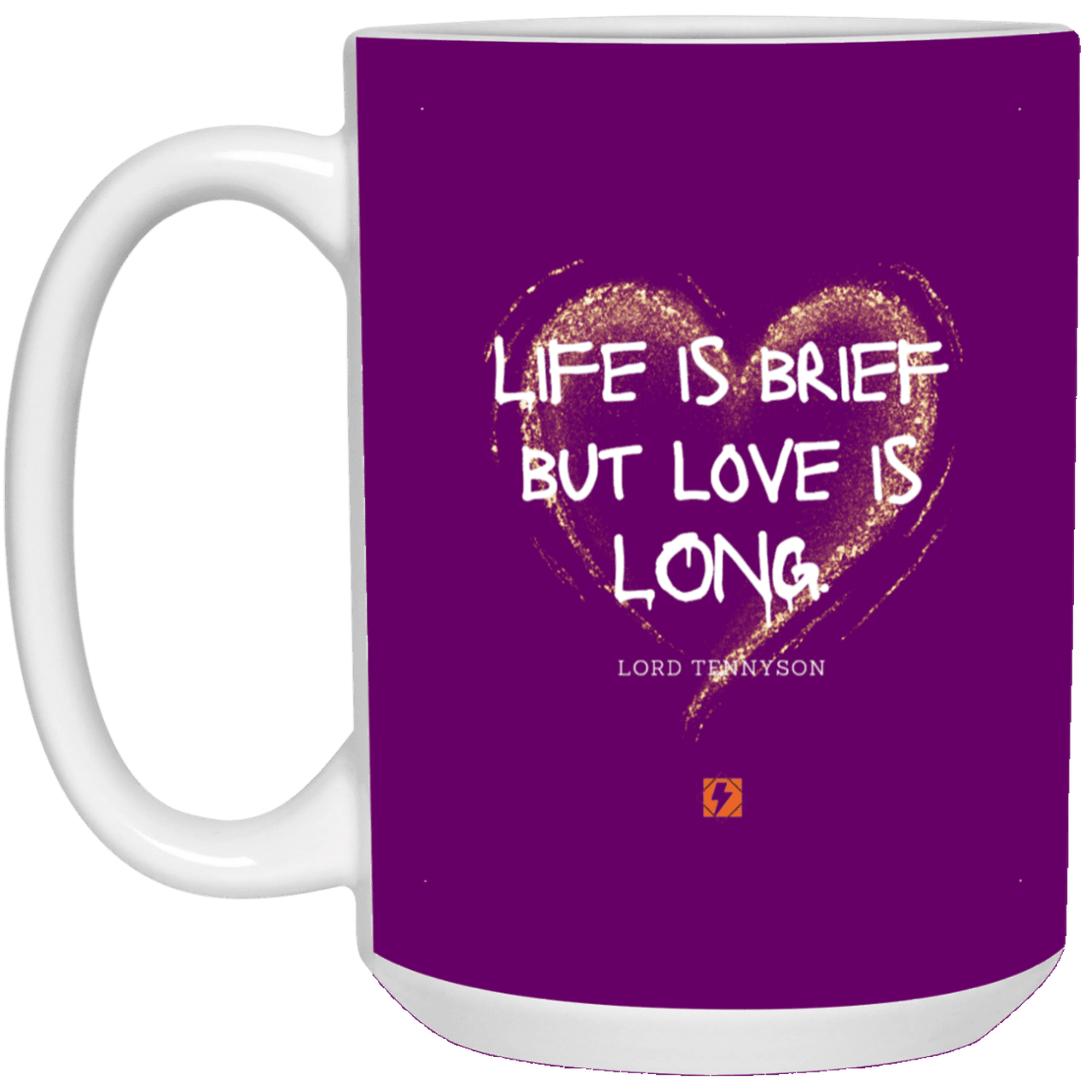 Ceramic Large Mug 15oz with inspiring Tennyson quote: LT108 - Life vs Love - Color: Purple