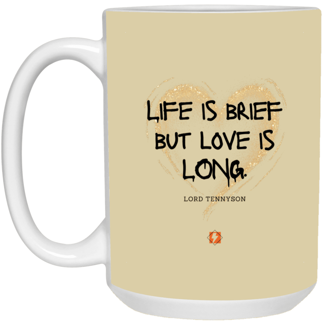 Ceramic Large Mug 15oz with inspiring Tennyson quote: LT108 - Life vs Love - Color: Tan