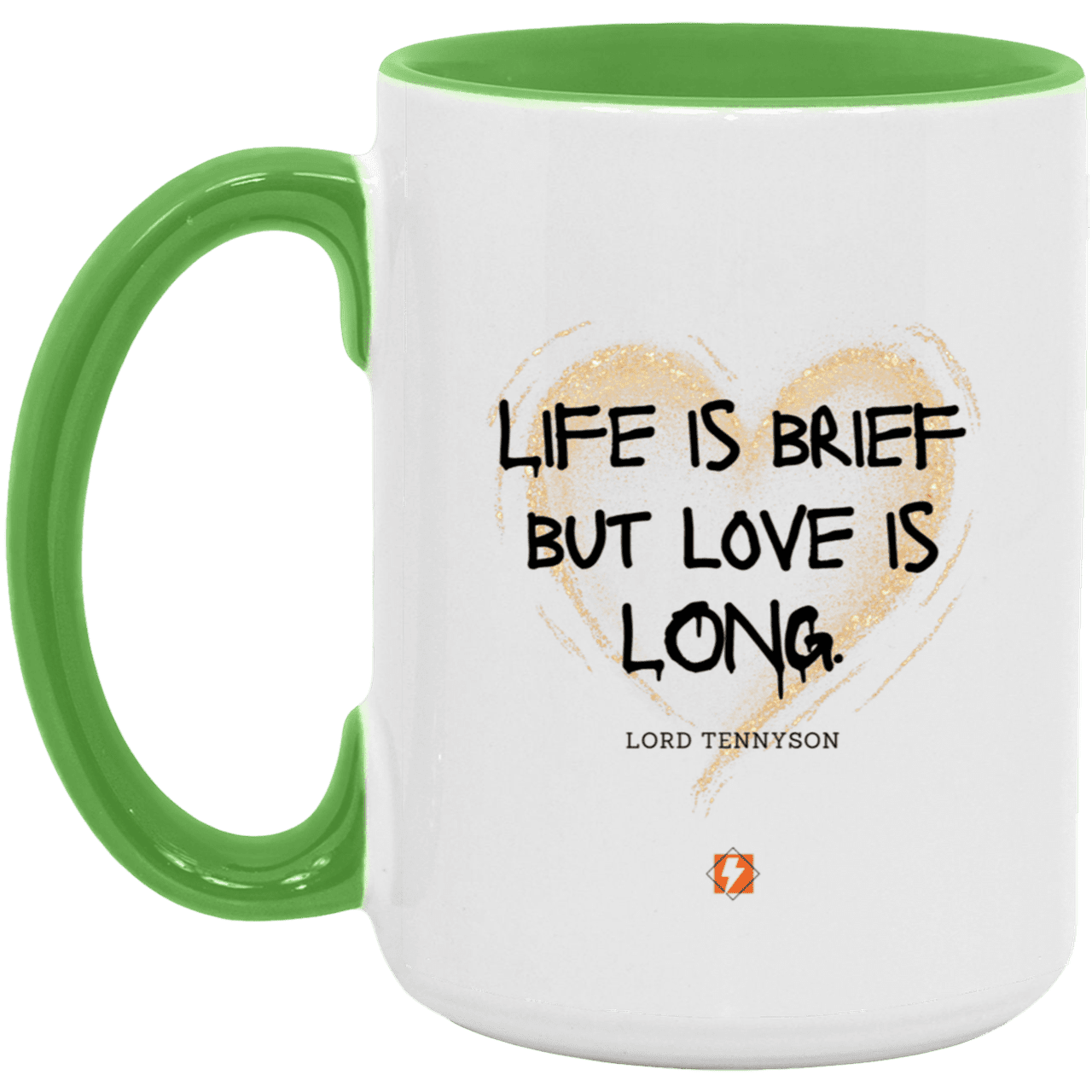 Ceramic Large Mug 15oz with inspiring Tennyson quote: LT108 - Life vs Love - Color: White/Light Green