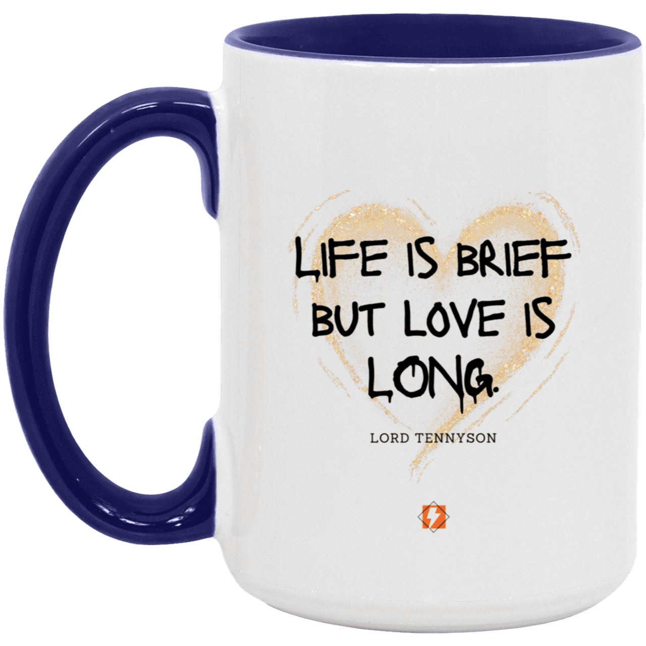 Ceramic Large Mug 15oz with inspiring Tennyson quote: LT108 - Life vs Love - Color: White/Midnight Blue