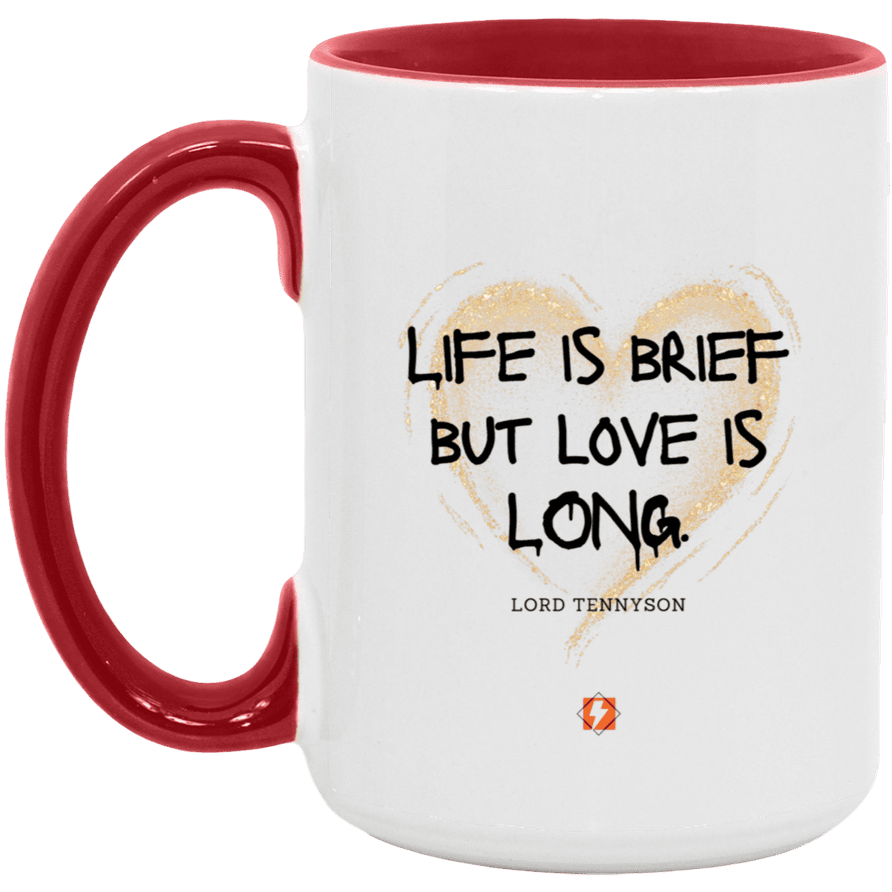 Ceramic Large Mug 15oz with inspiring Tennyson quote: LT108 - Life vs Love - Color: White/Red