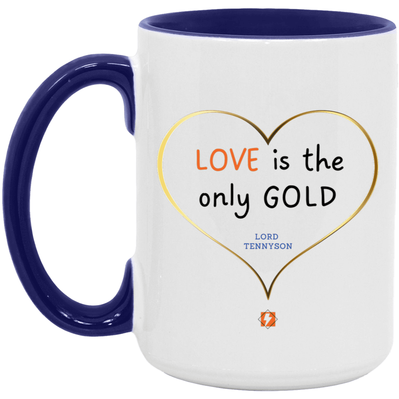 Ceramic Large Mug 15oz with inspiring Tennyson quote: LT109 - Love is Gold - Color: White/Midnight Blue