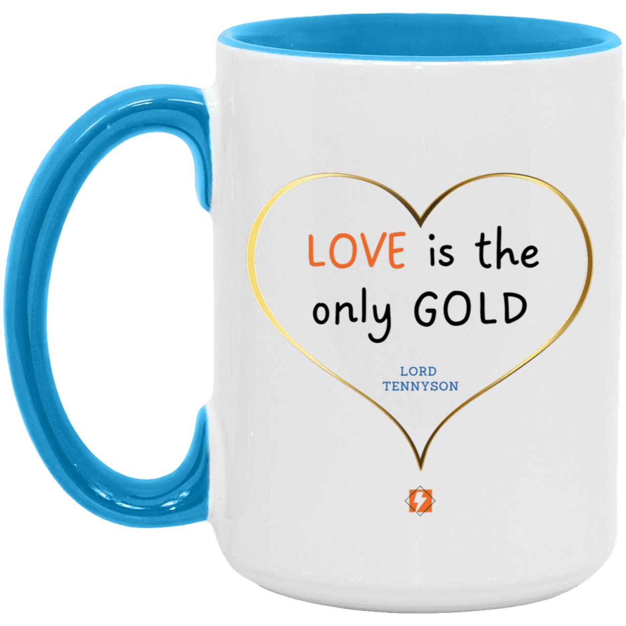 Ceramic Large Mug 15oz with inspiring Tennyson quote: LT109 - Love is Gold - Color: White/Light Blue