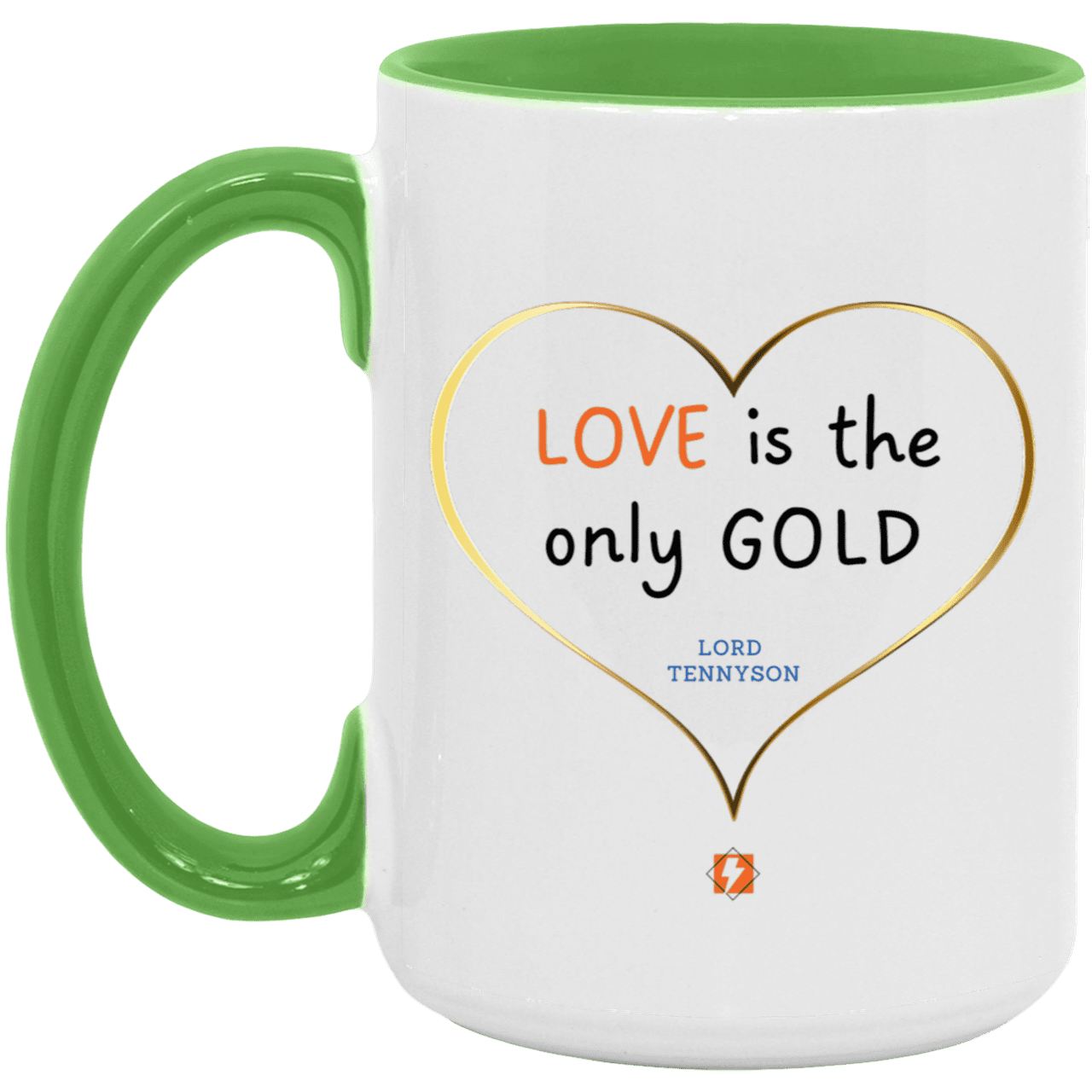 Ceramic Large Mug 15oz with inspiring Tennyson quote: LT109 - Love is Gold - Color: White/Light Green