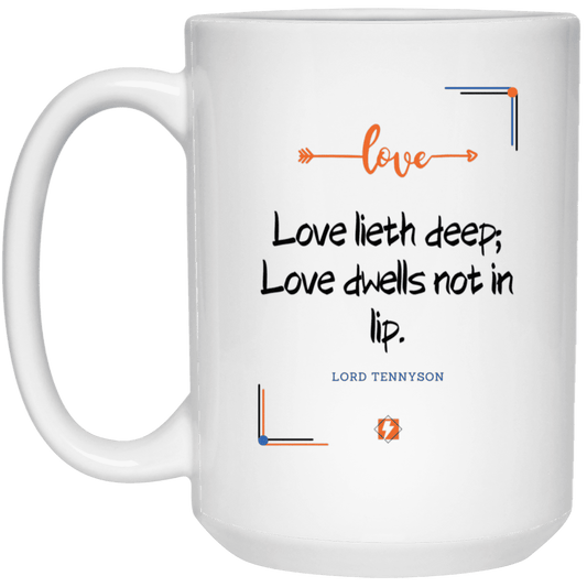 Ceramic Large Mug 15oz with inspiring Tennyson quote: LT110 - Love is in the depth of the heart - Color: Plain White