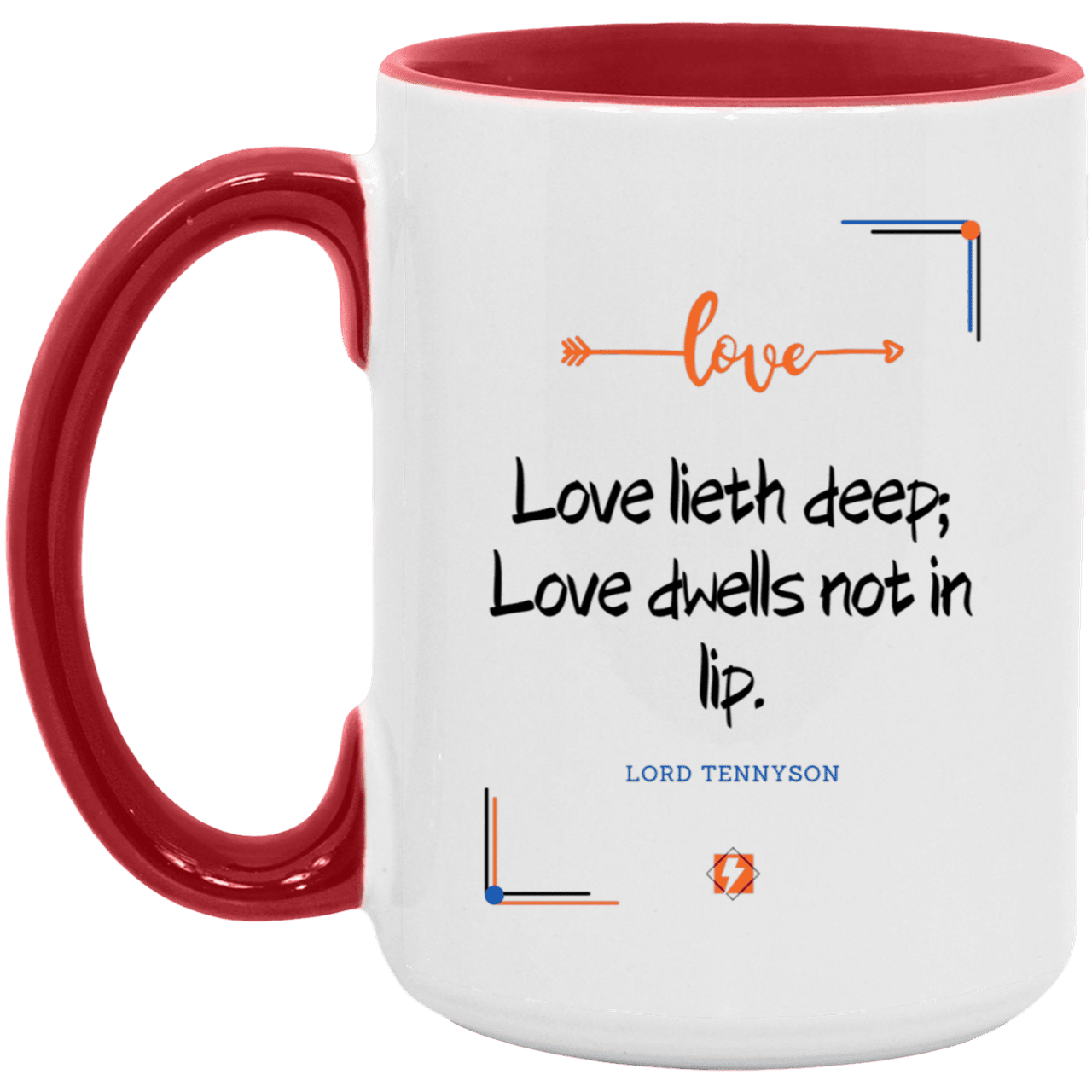 Ceramic Large Mug 15oz with inspiring Tennyson quote: LT110 - Love is in the depth of the heart - Color: White/Red