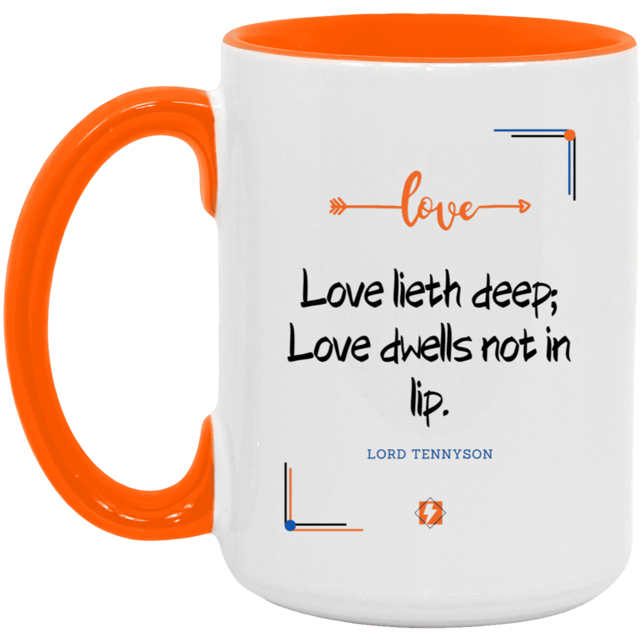 Ceramic Large Mug 15oz with inspiring Tennyson quote: LT110 - Love is in the depth of the heart - Color: White/Orange